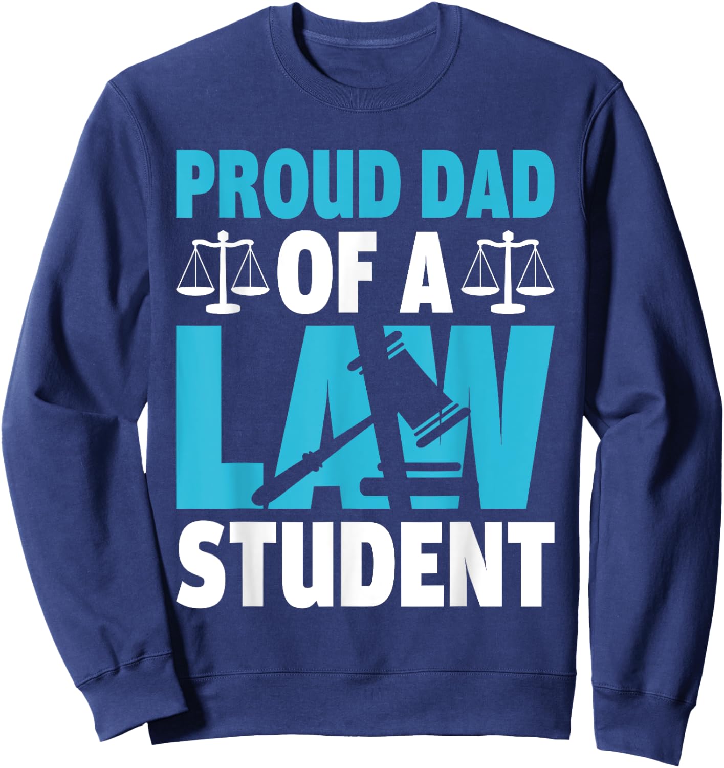 Proud dad of a law student young future lawyer Sweatshirt - Sweatshirt | Navy