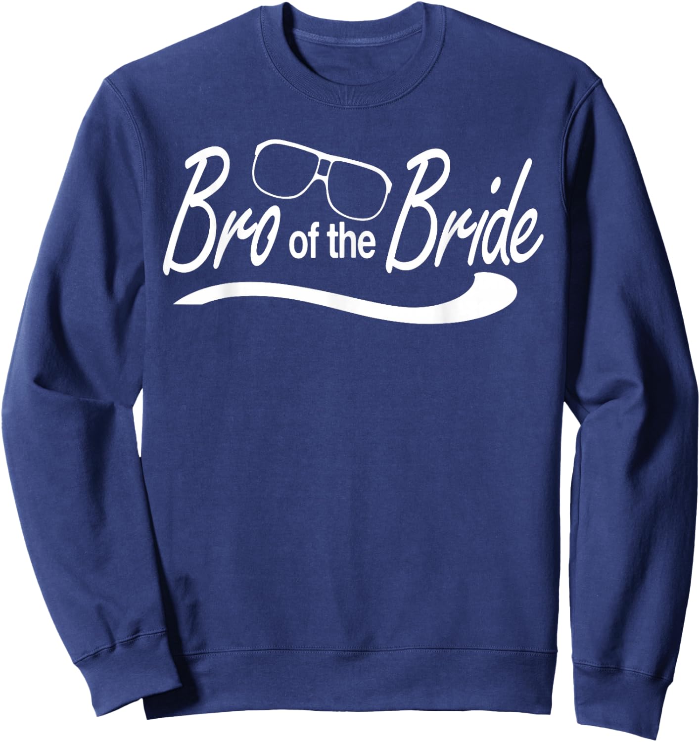 Bro Brother Of The Bride Wedding Party - Wedding Usher Sweatshirt - Sweatshirt | Navy