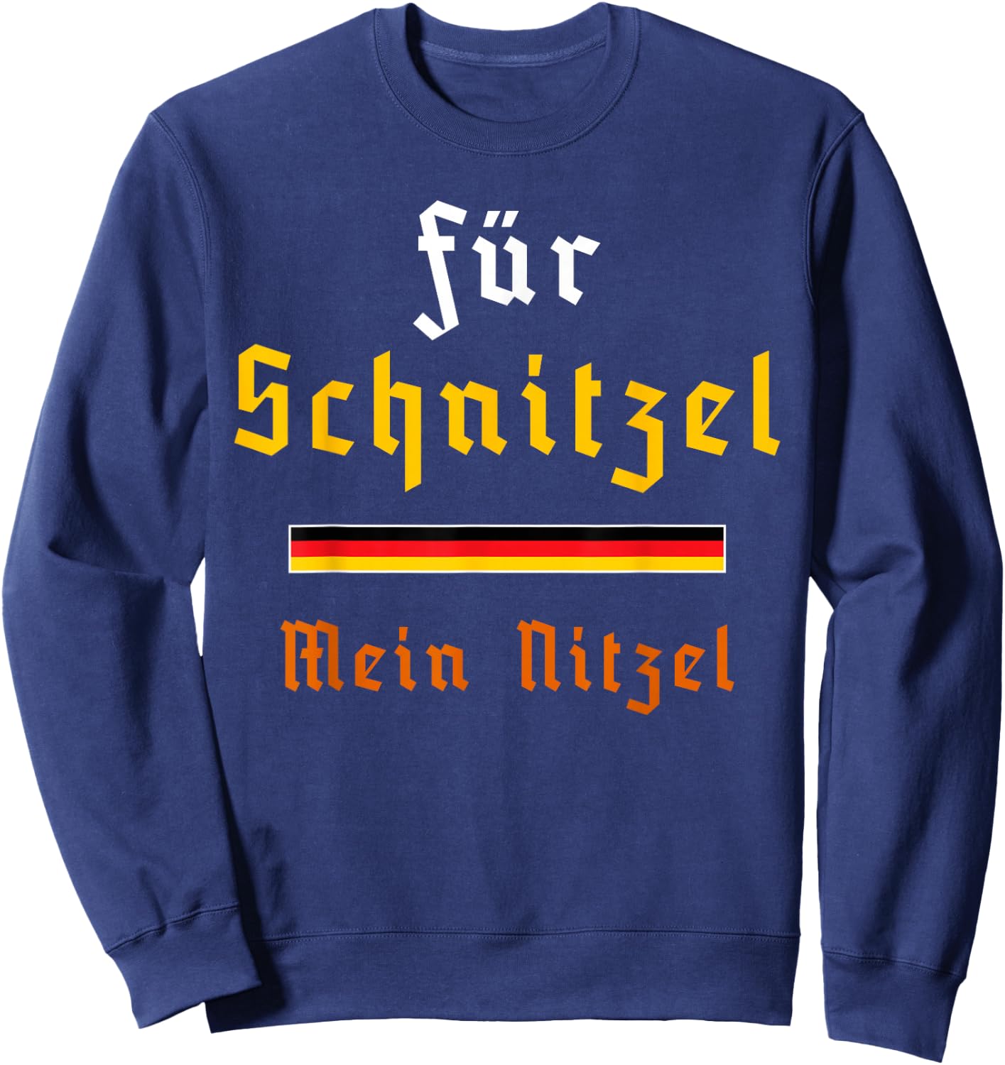 For Schnitzel My Nitzel Funny Oktoberfest German Pun Quote Sweatshirt - Sweatshirt | Navy