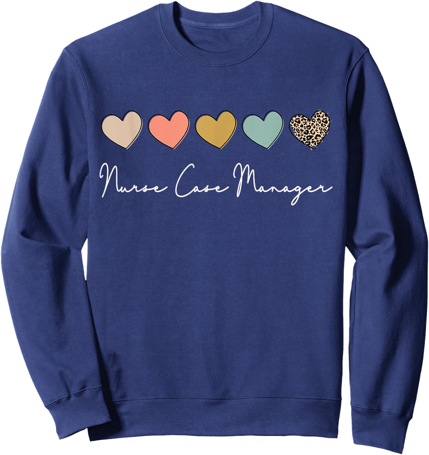 Nurse Case Manager Nursing Case Management Registered Nurse Sweatshirt - Sweatshirt | Navy
