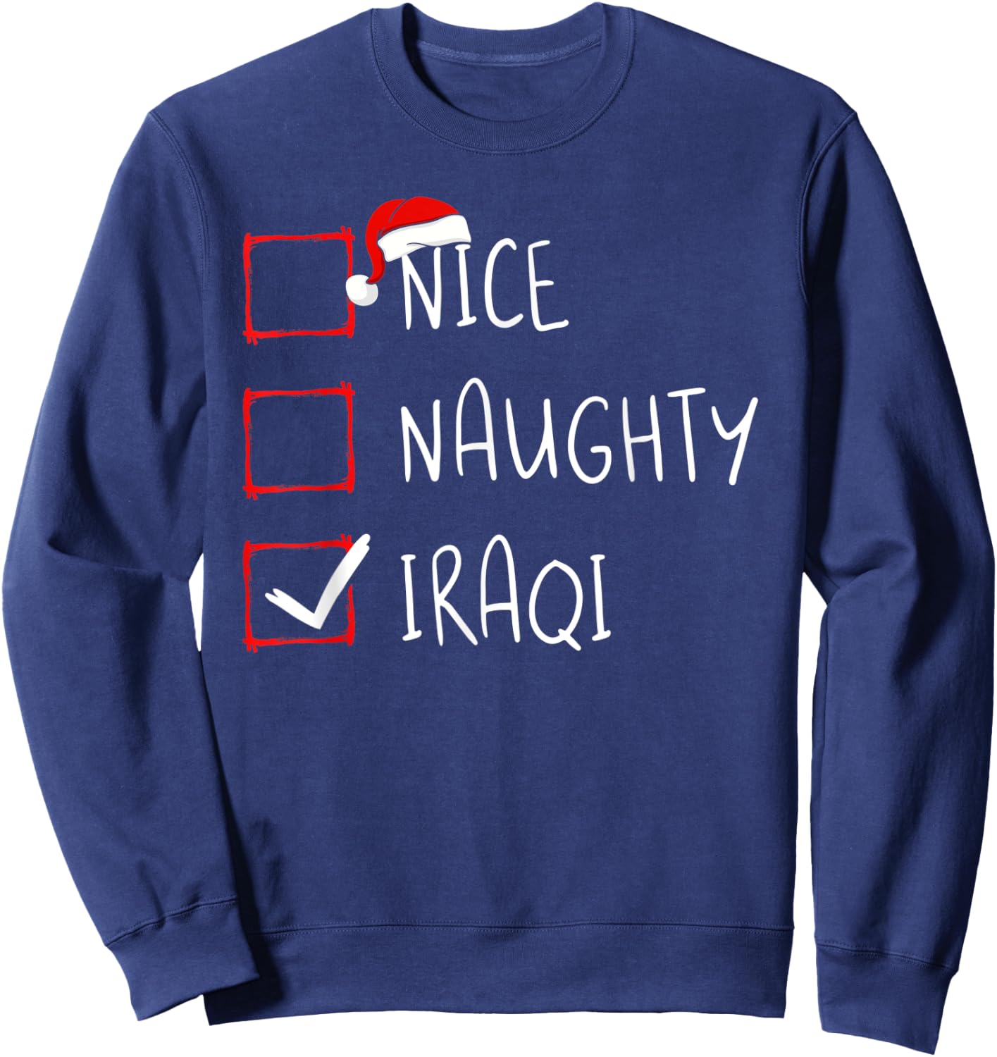 Nice Naughty Iraq Christmas Iraqi Heritage Roots Sweatshirt - Sweatshirt | Navy
