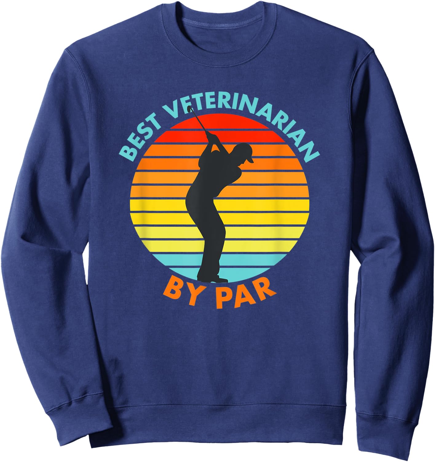 Best Veterinarian By Par Funny Golf Golfer Sweatshirt - Sweatshirt | Navy