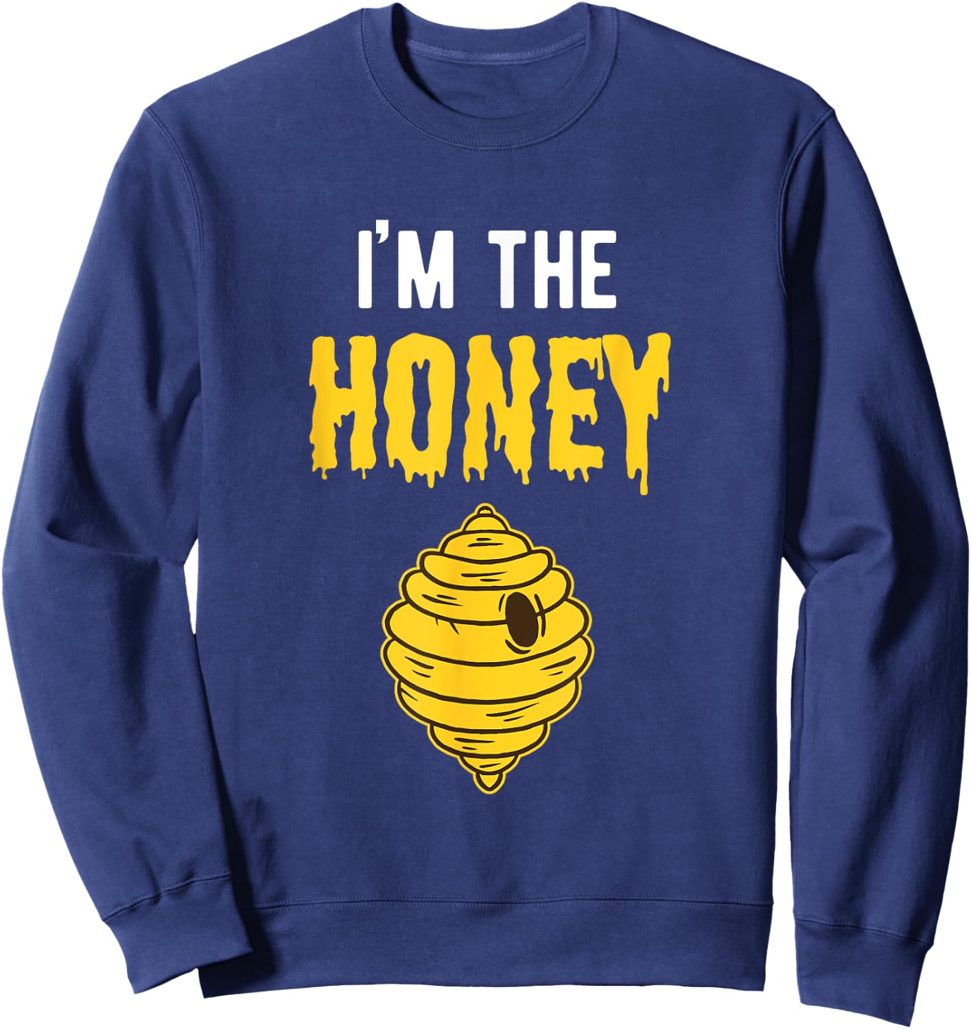 I'm The Honey Couples Outfit Gift Women Halloween Sweatshirt - Sweatshirt | Navy