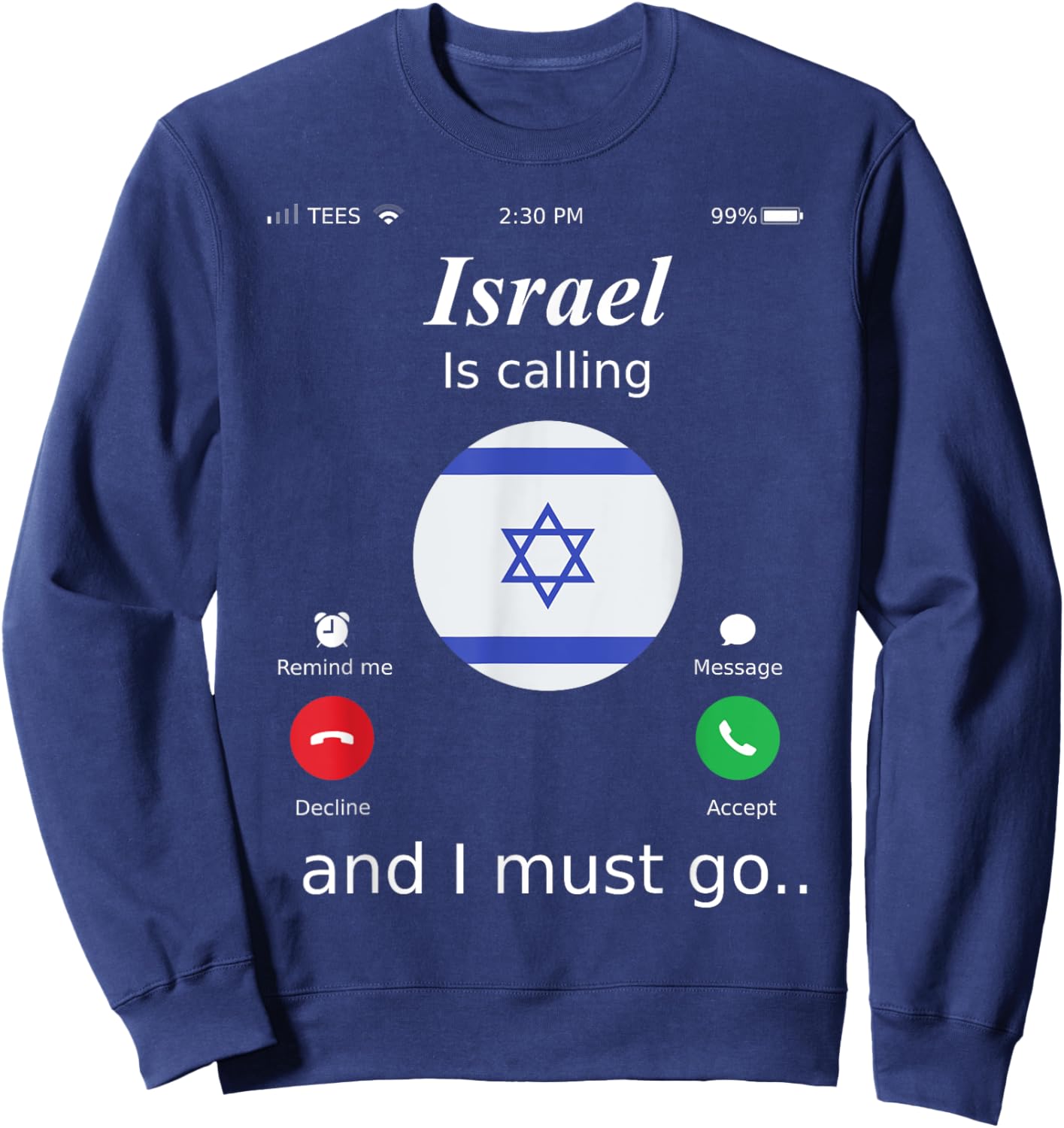 Israel Is Calling and I Must Go Israel Flag shirt Sweatshirt - Sweatshirt | Navy