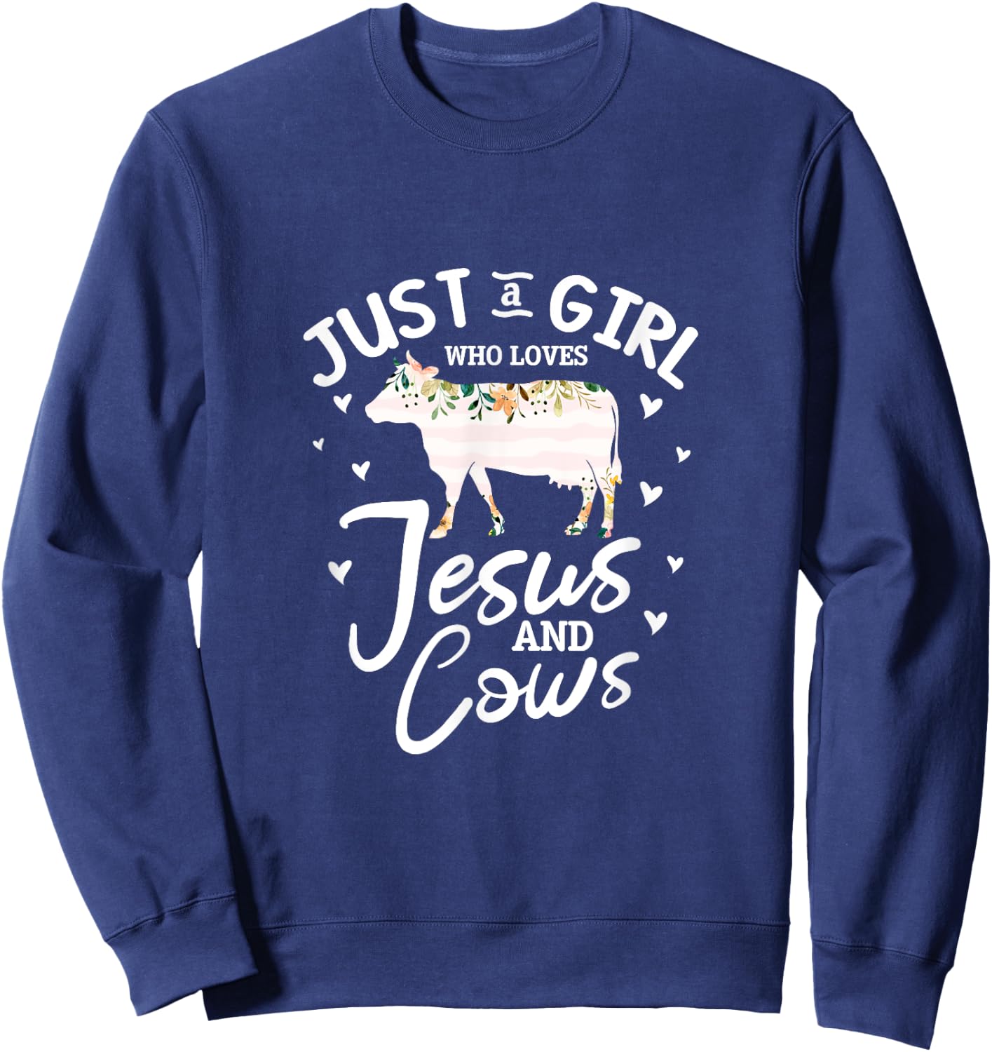 Cow Jesus Christian Just A Girl Who Loves Jesus and Cows Sweatshirt - Sweatshirt | Navy