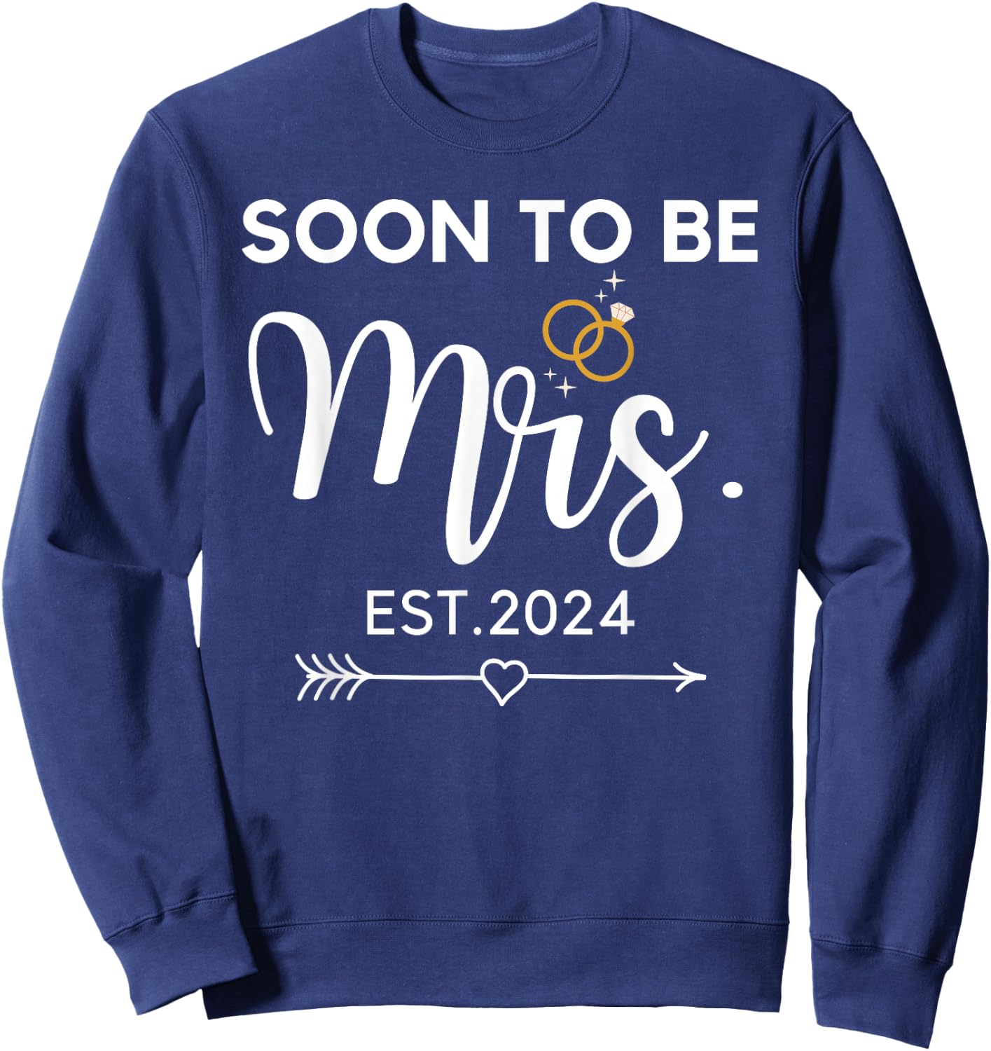 Soon To Be Mrs 2024 Bride Future Wedding Bachelorette Party Sweatshirt - Sweatshirt | Navy