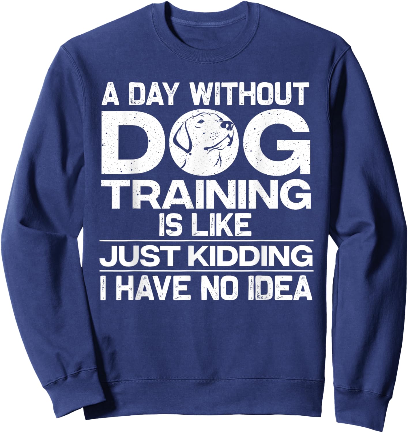 Funny Dog Trainer Design Women Dog Training Owners Sweatshirt - Sweatshirt | Navy