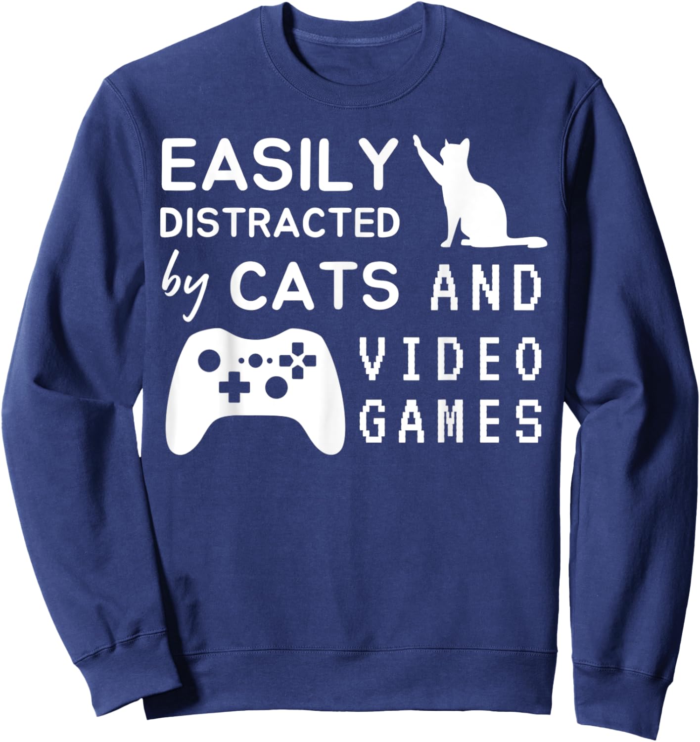 Easily distracted by cats and video games Funny cats lovers Sweatshirt - Sweatshirt | Navy