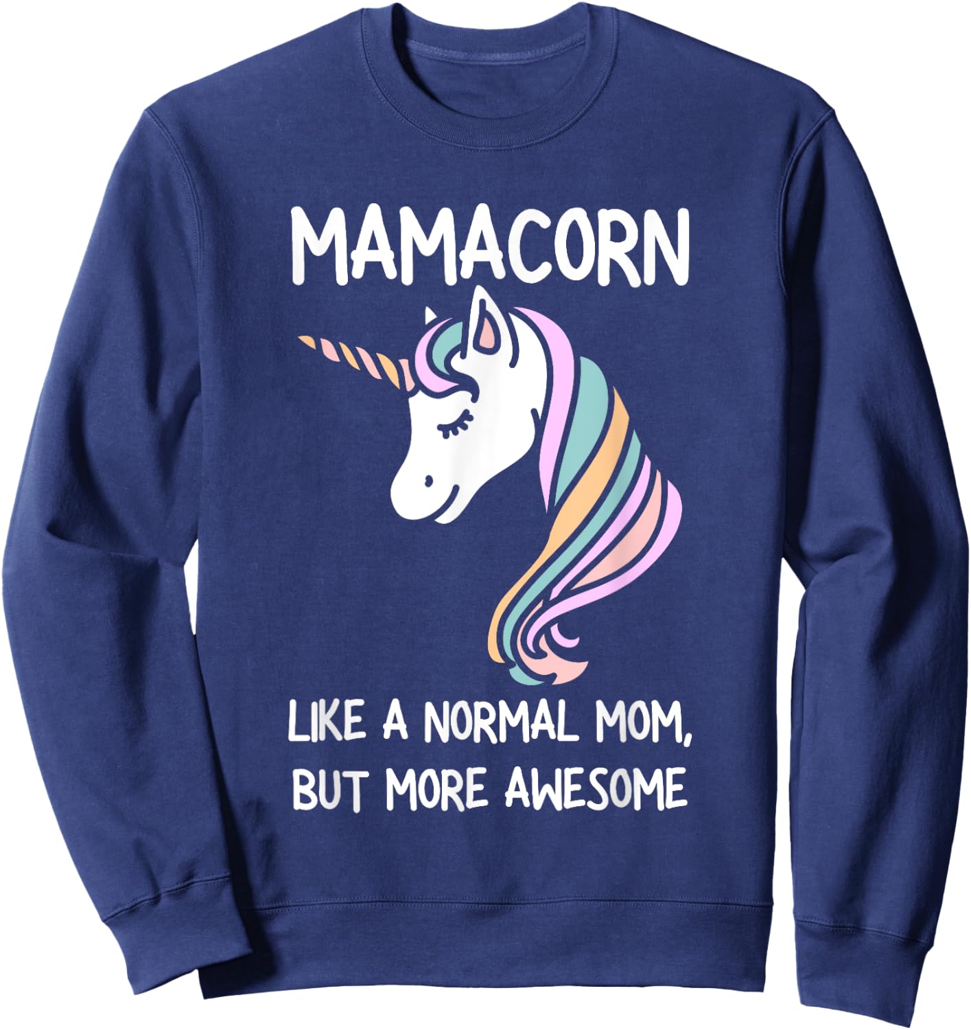 Funny Mamacorn Unicorn Costume Mom Mother's Day Sweatshirt - Sweatshirt | Navy