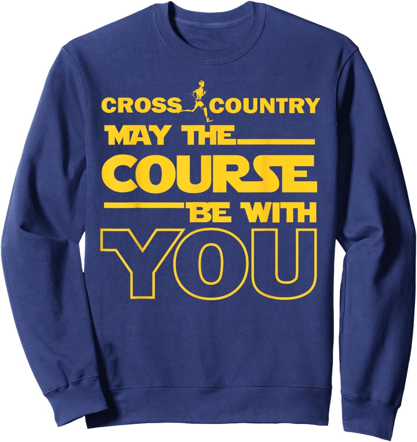 Cross Country May the Course be with you runner jogger gift Sweatshirt - Sweatshirt | Navy