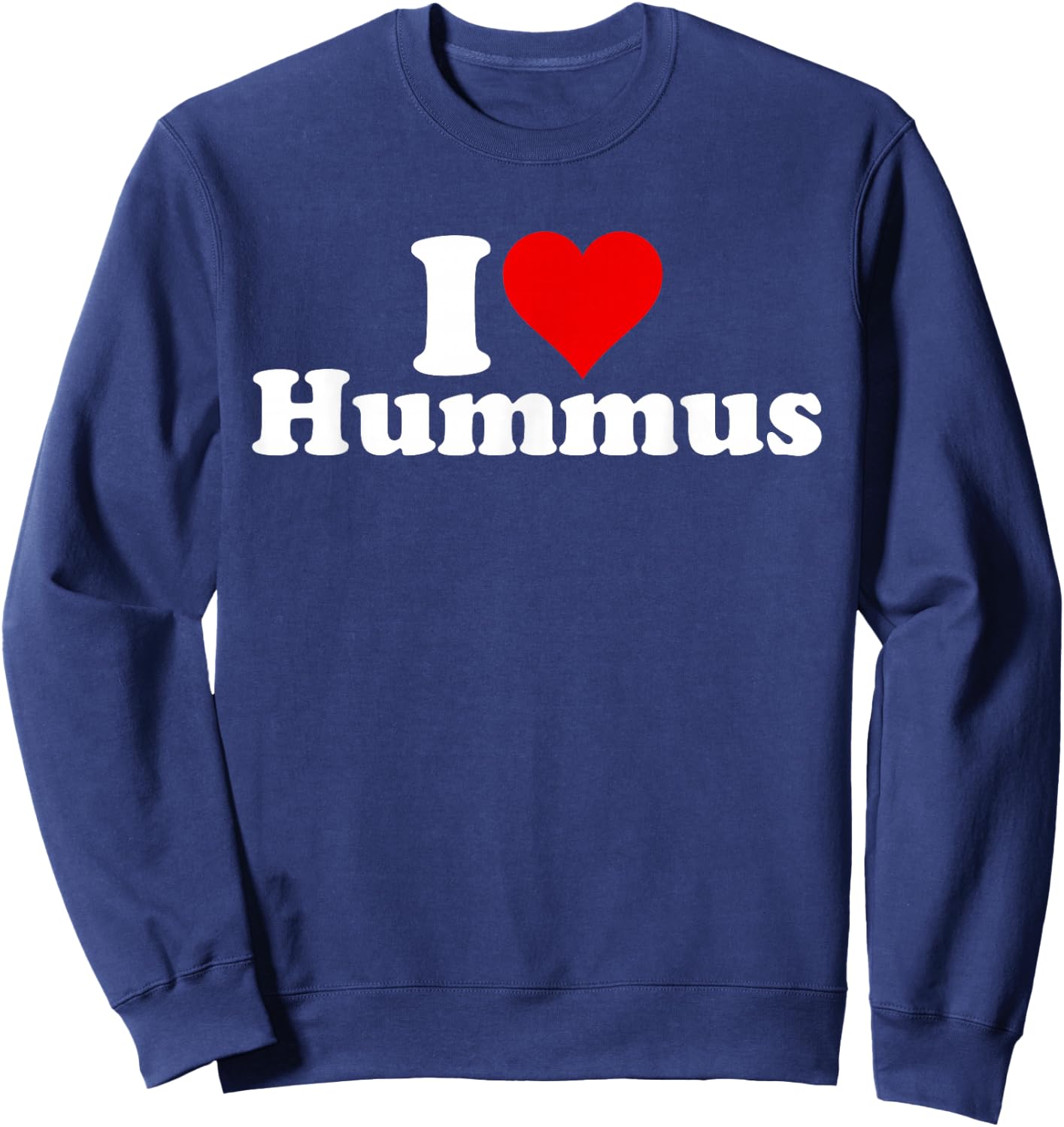 I Heart Love Hummus Sweatshirt - Sweatshirt | Navy