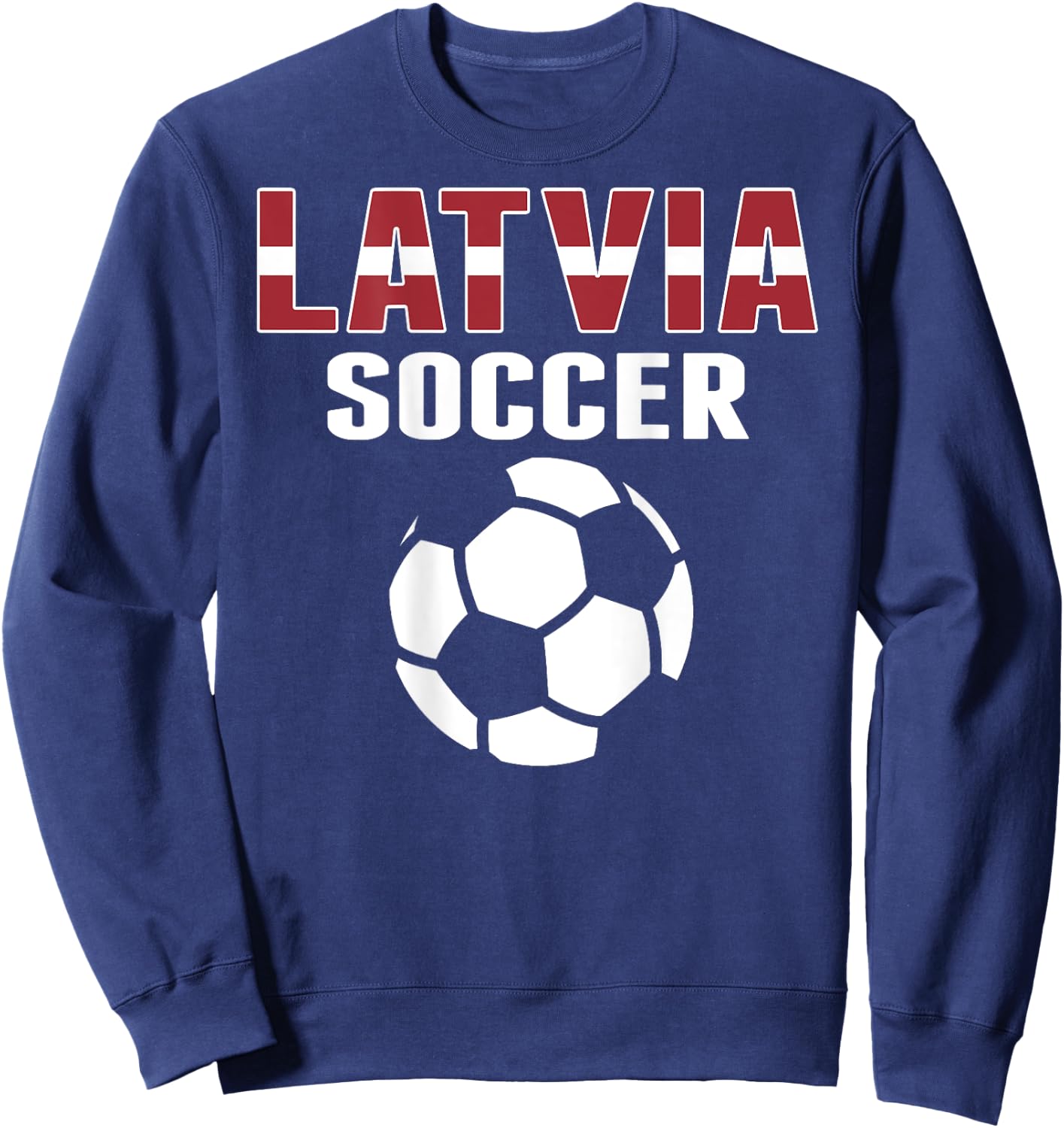 Proud Latvia Soccer Lovers Jersey - Latvian Football Fans Sweatshirt - Sweatshirt | Navy