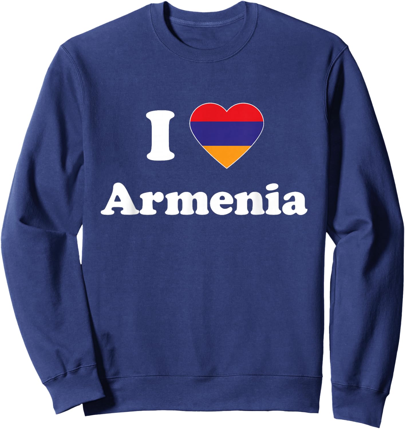 I Love Armenia I Heart Armenia Armenian Sweatshirt - Sweatshirt | Navy