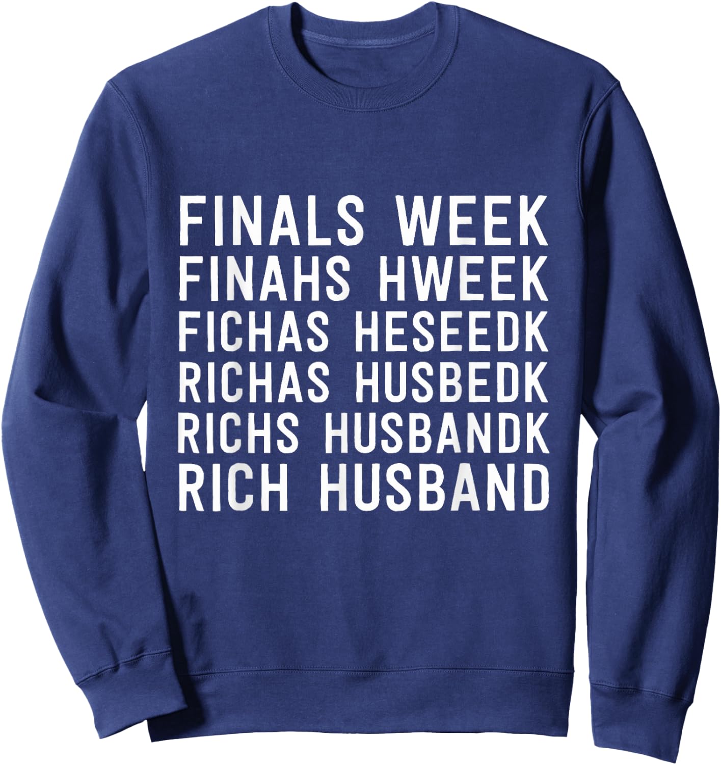 Finals Week Rich Husband Funny College Life Humor Sweatshirt - Sweatshirt | Navy