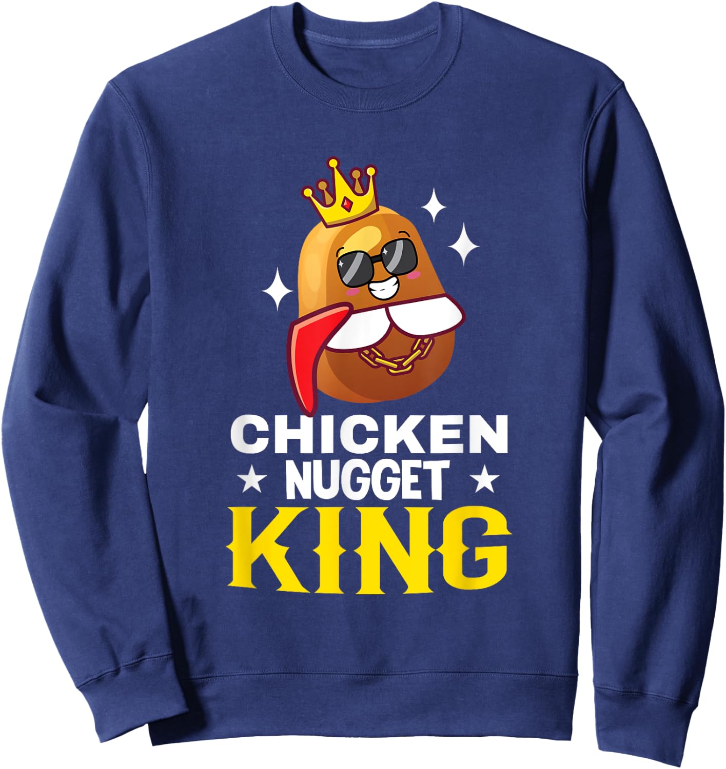 Chicken Nugget King Chicken Nuggets Sweatshirt - Sweatshirt | Navy