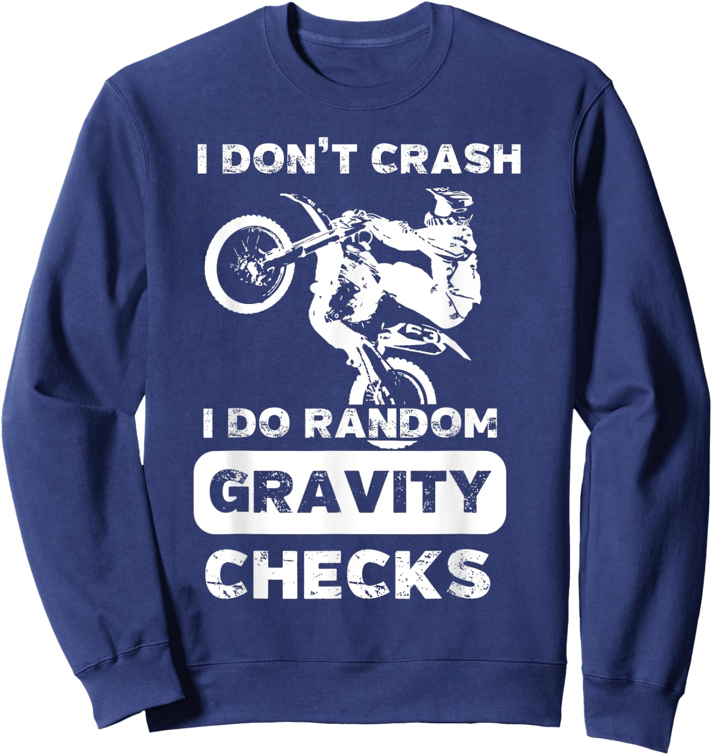 I Don't Crash I Do Random Gravity Checks Shirt | Racer Gift Sweatshirt - Sweatshirt | Navy