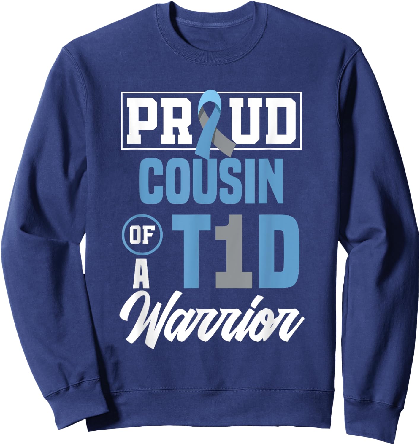 Proud Cousin Of A T1D Warrior Diabetes Awareness Sweatshirt - Sweatshirt | Navy