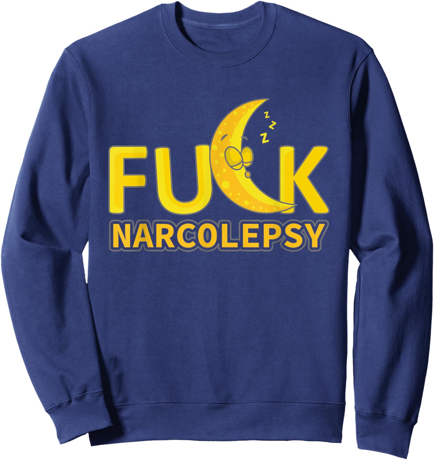 Fuck Narcolepsy Awareness Narcoleptic Sleeping Disorder Sweatshirt - Sweatshirt | Navy