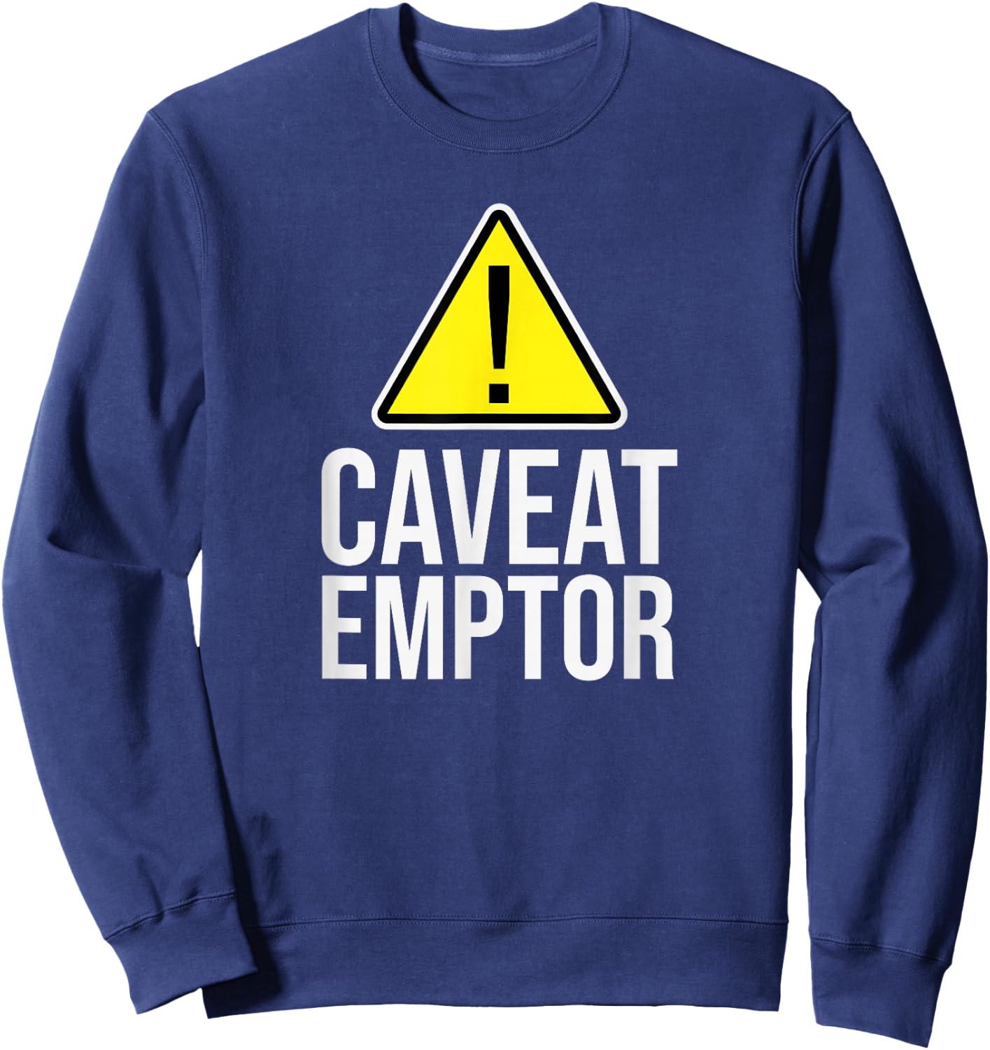 Caveat Emptor - Buyer Beware v.1 Sweatshirt - Sweatshirt | Navy