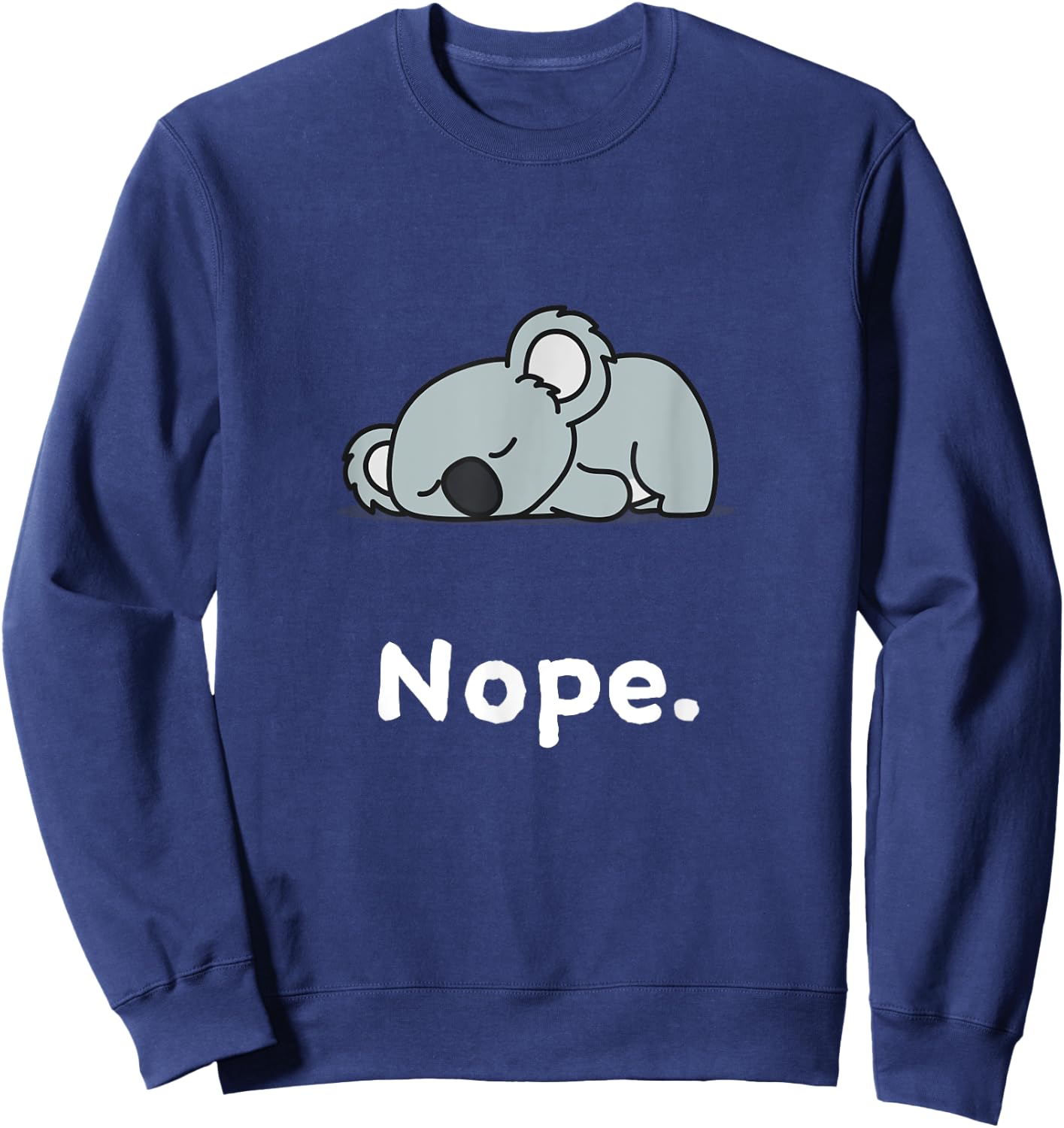 Nope Koala Koalas Nap Sleep Sleeping Pajama Nightgown Sweatshirt - Sweatshirt | Navy