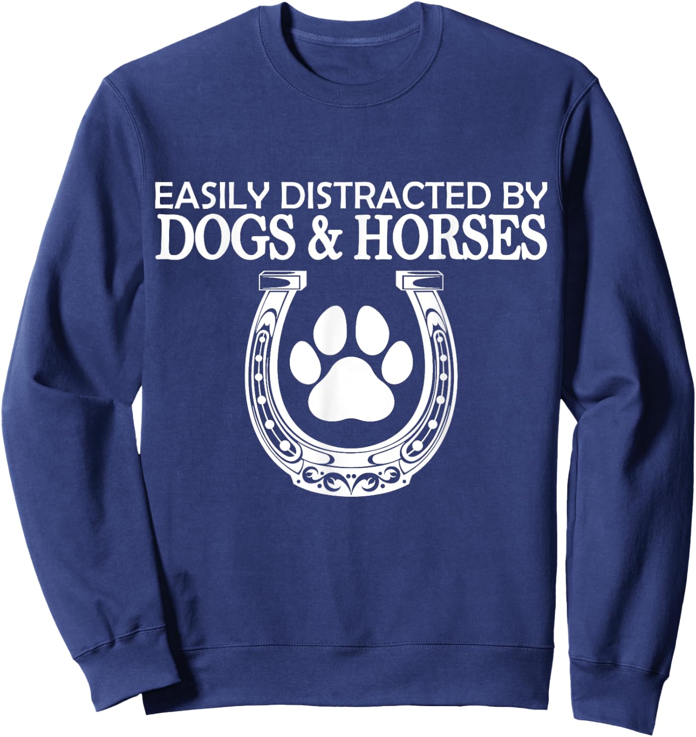 Funny Horse Women Girls Easily Distracted By Dogs And Horses Sweatshirt - Sweatshirt | Navy