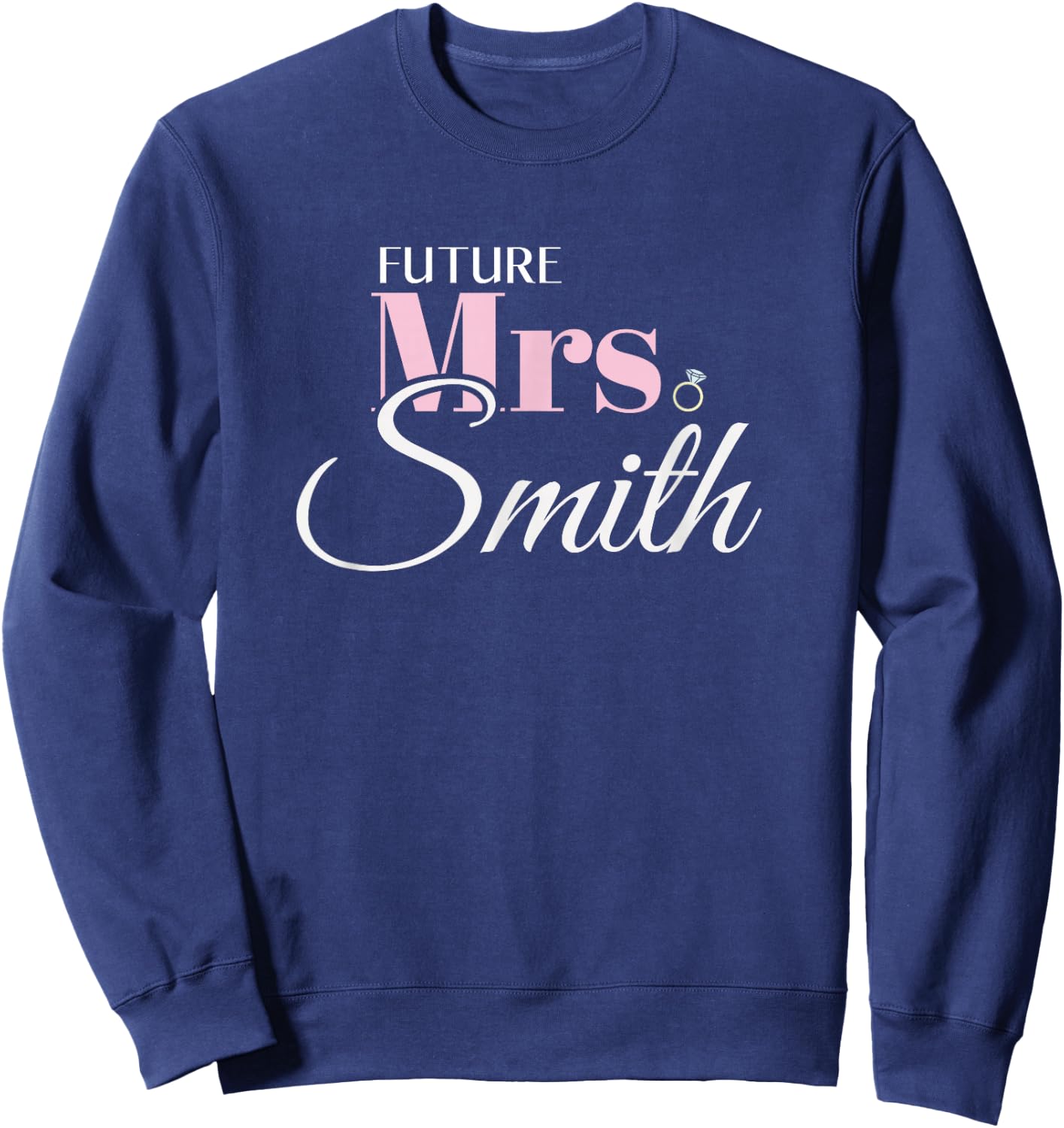 Cute Engagement Future Mrs Smith Bachelorette Sweatshirt - Sweatshirt | Navy