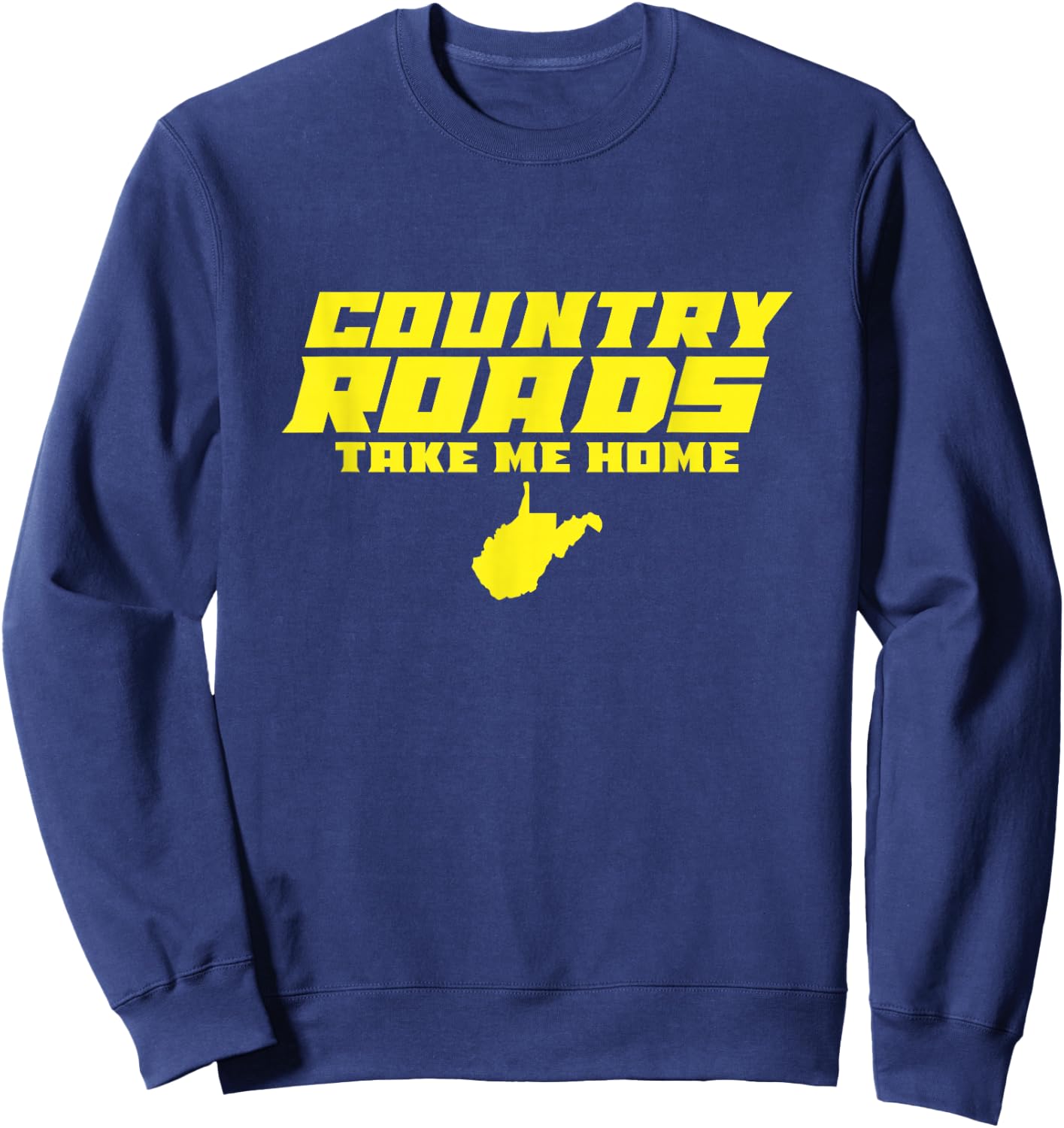 Country Roads Take Me Home West Virginia Sweatshirt - Sweatshirt | Navy