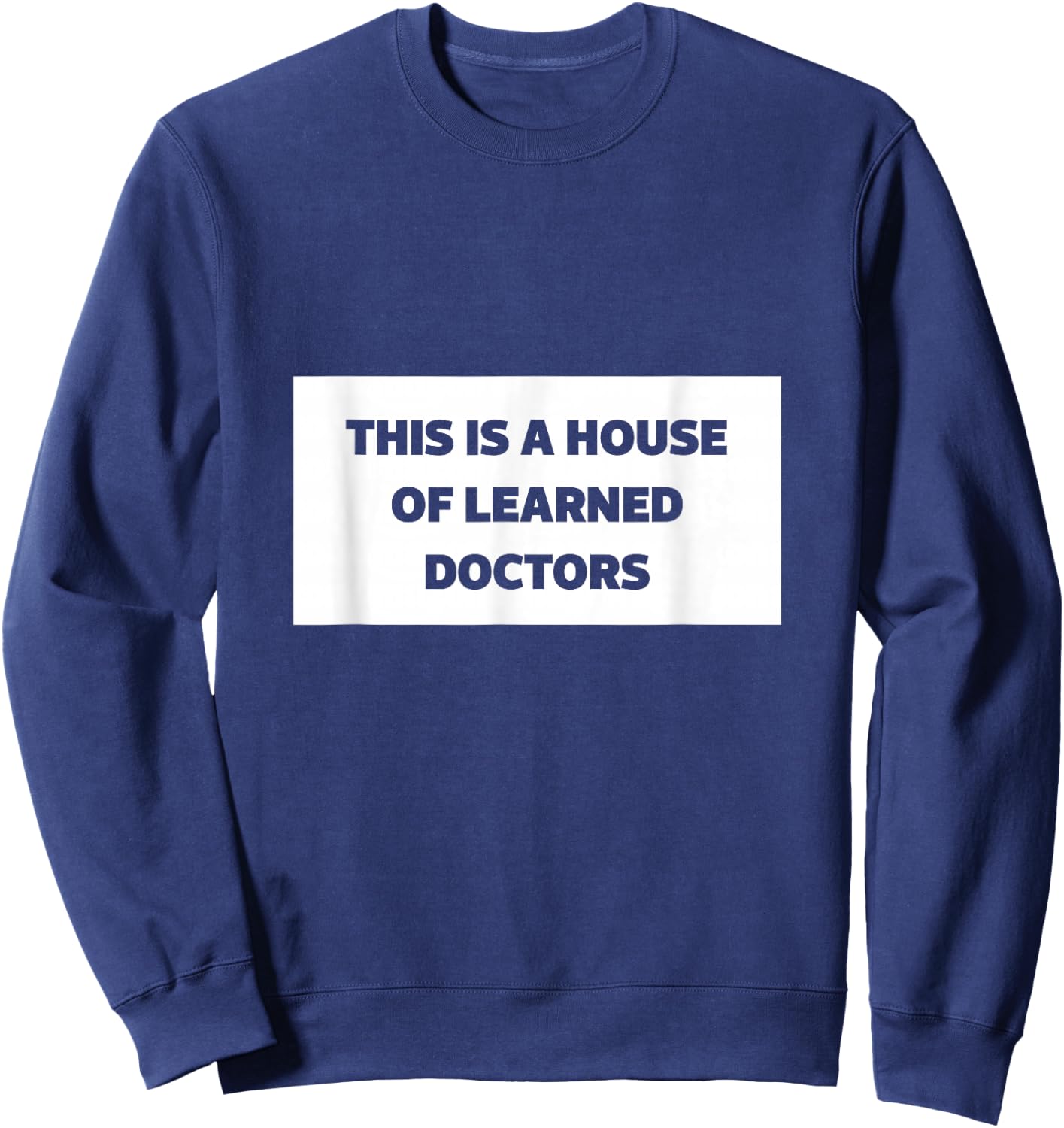 This is a House of Learned Doctors Mothers day and grandma Sweatshirt - Sweatshirt | Navy