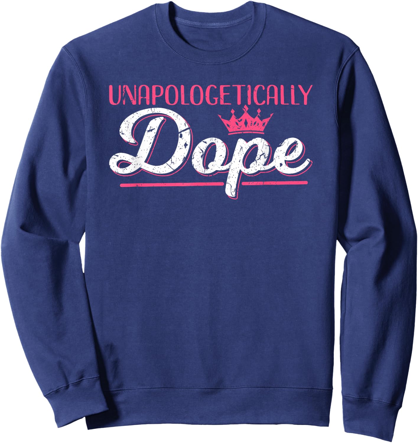 Melanin Poppin Unapologetically Dope Pink Crown Women Gift Sweatshirt - Sweatshirt | Navy