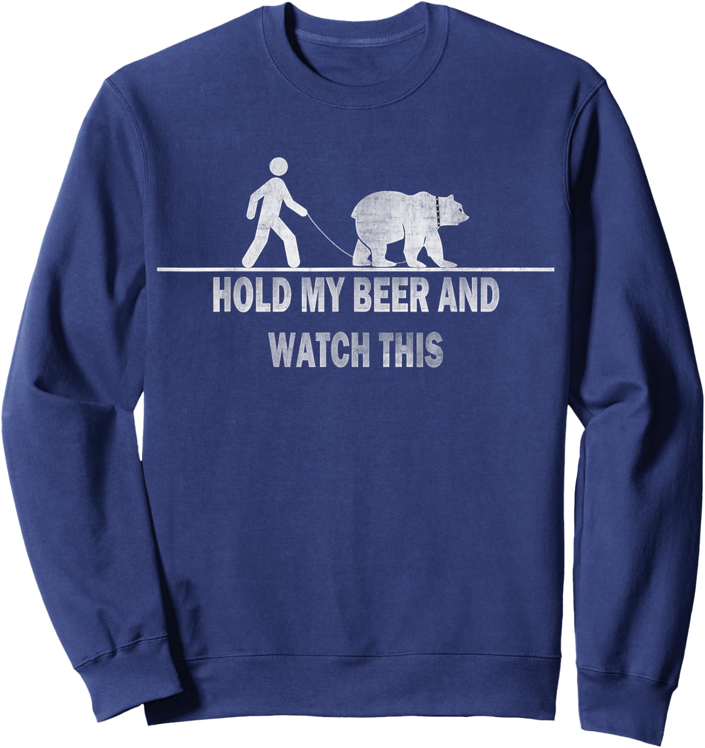 Hold My Beer And Watch This T Shirt Funny Saying T Shirt Sweatshirt - Sweatshirt | Navy