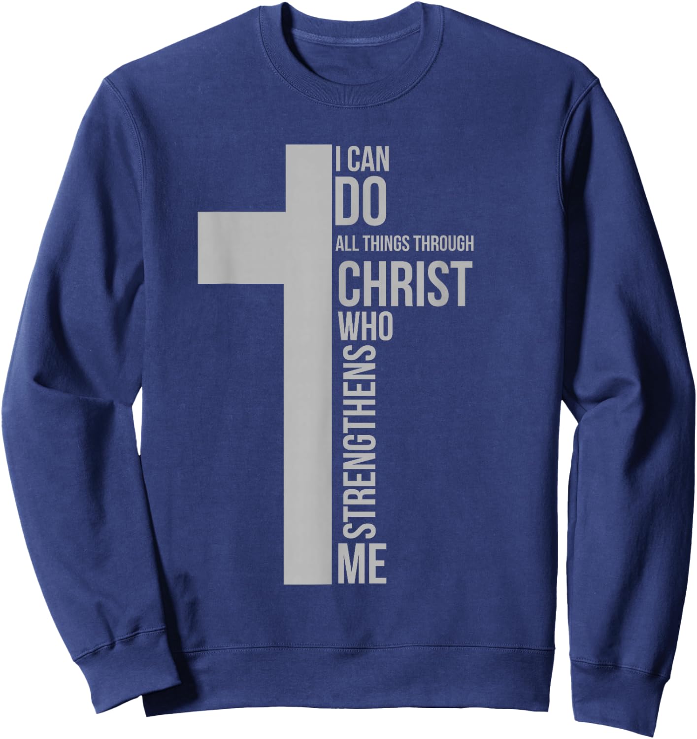 I Can Do All Things Through Christ Who Strengthens Me Cross Sweatshirt - Sweatshirt | Navy