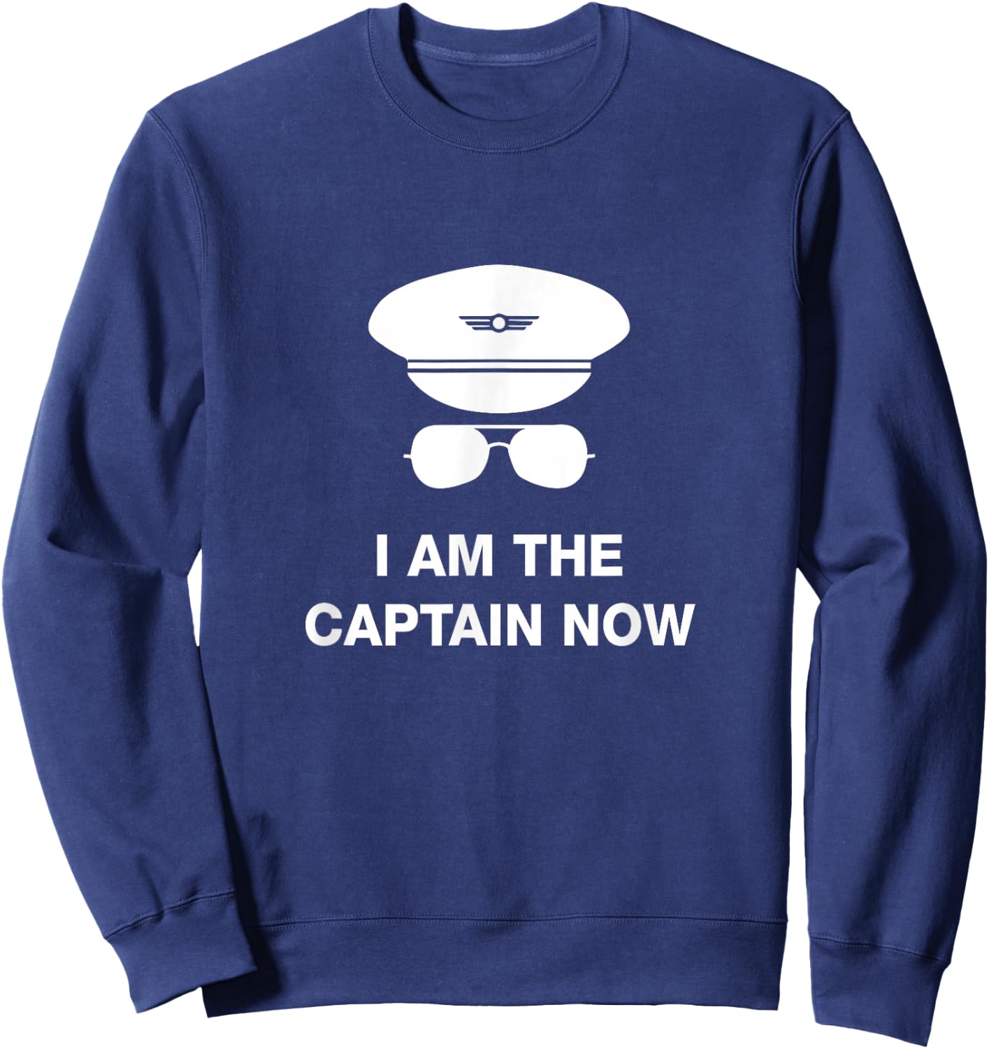 I am the Captain Now funny pilot Sweatshirt - Sweatshirt | Navy