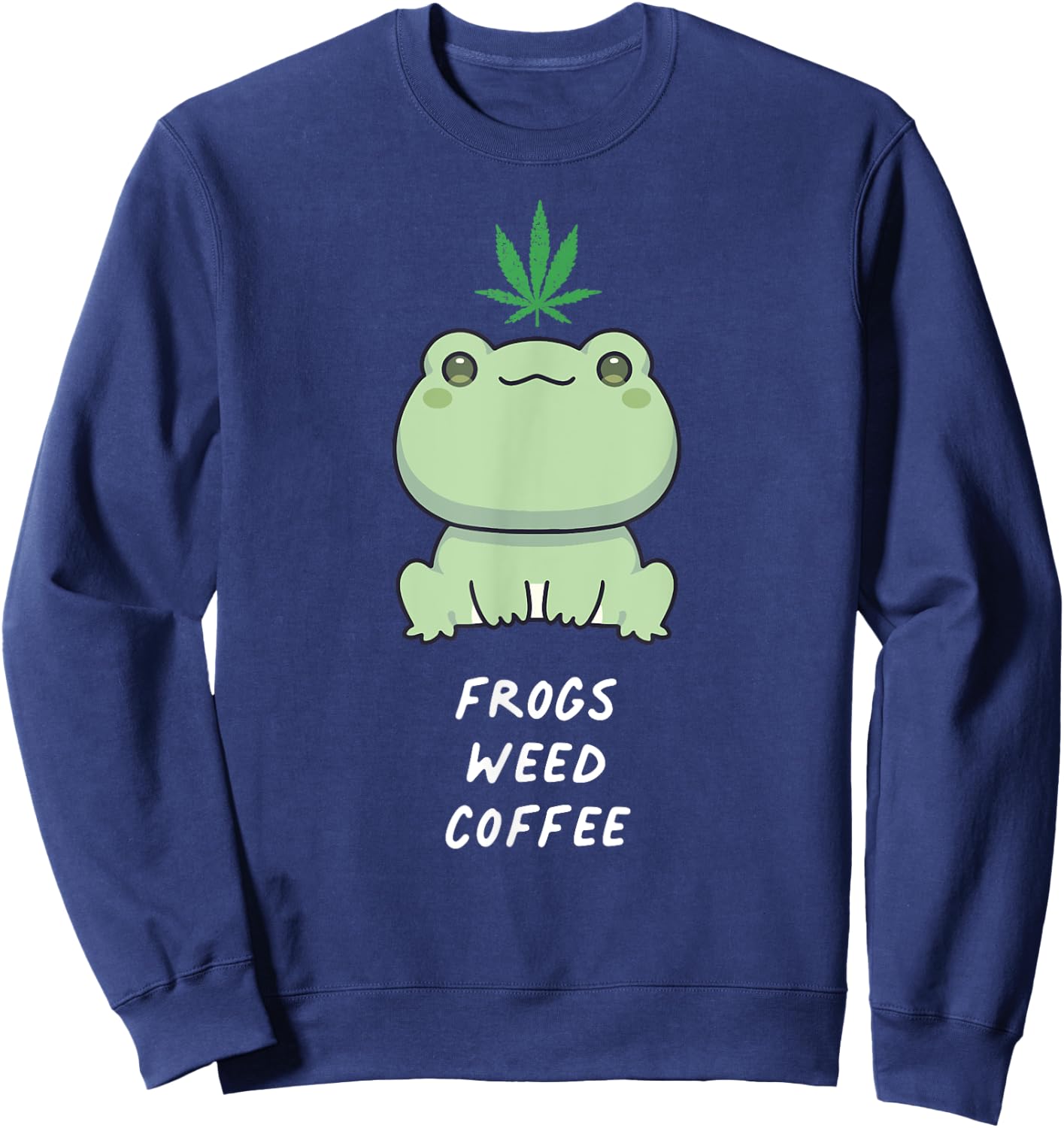 Frogs Weed Coffee Kawaii Aesthetic Cannabis Marijuana Leaf Sweatshirt - Sweatshirt | Navy
