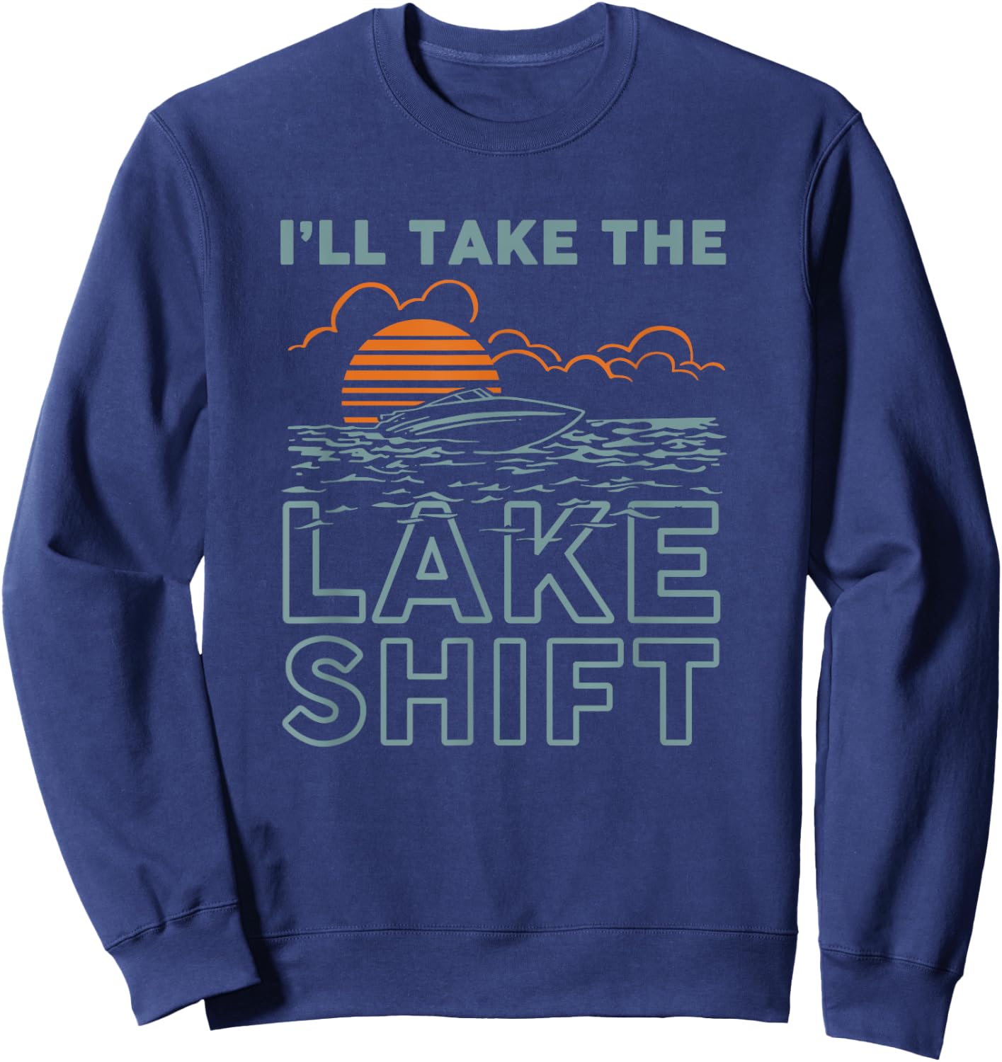 Lake Shift Lake life Funny boating Sweatshirt - Sweatshirt | Navy