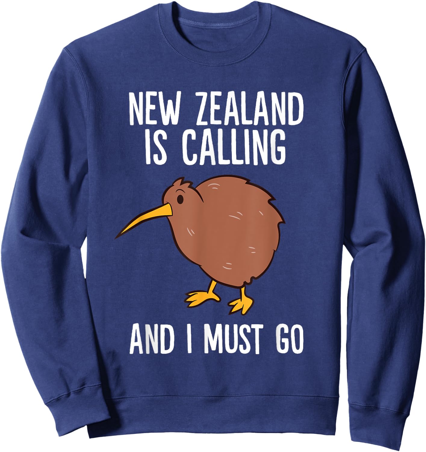 Kiwi Bird New Zealand Is Calling And I Must Go Kiwis Sweatshirt - Sweatshirt | Navy