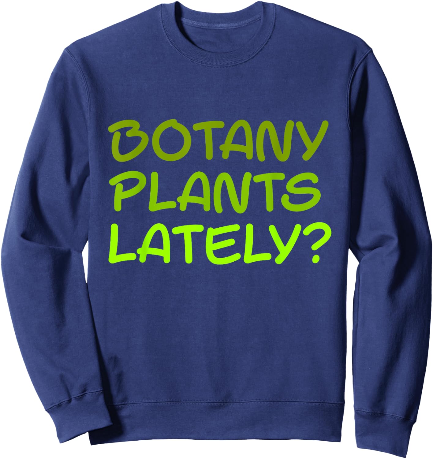 Botany Plants Lately Sweatshirt - Sweatshirt | Navy