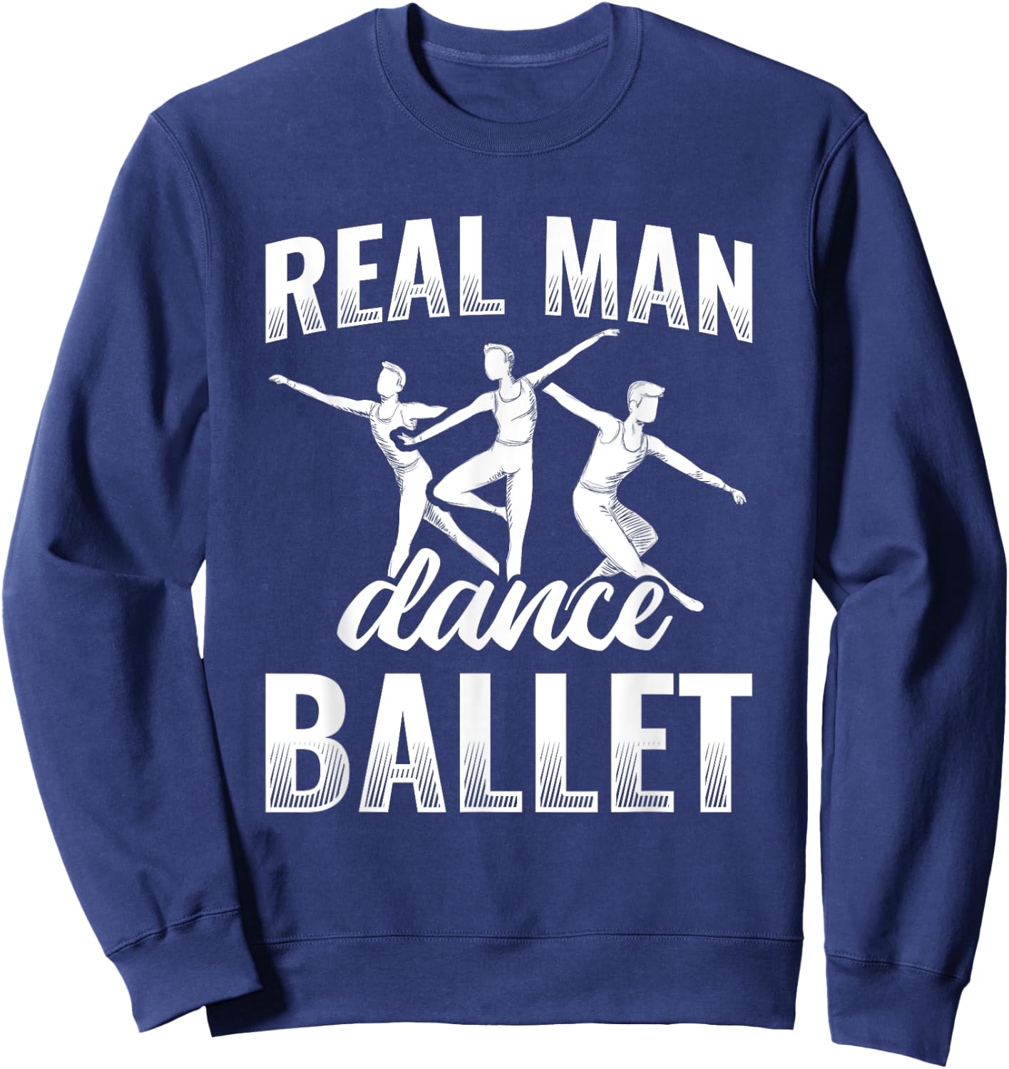 Real Man Dance Ballet Sweatshirt - Sweatshirt | Navy
