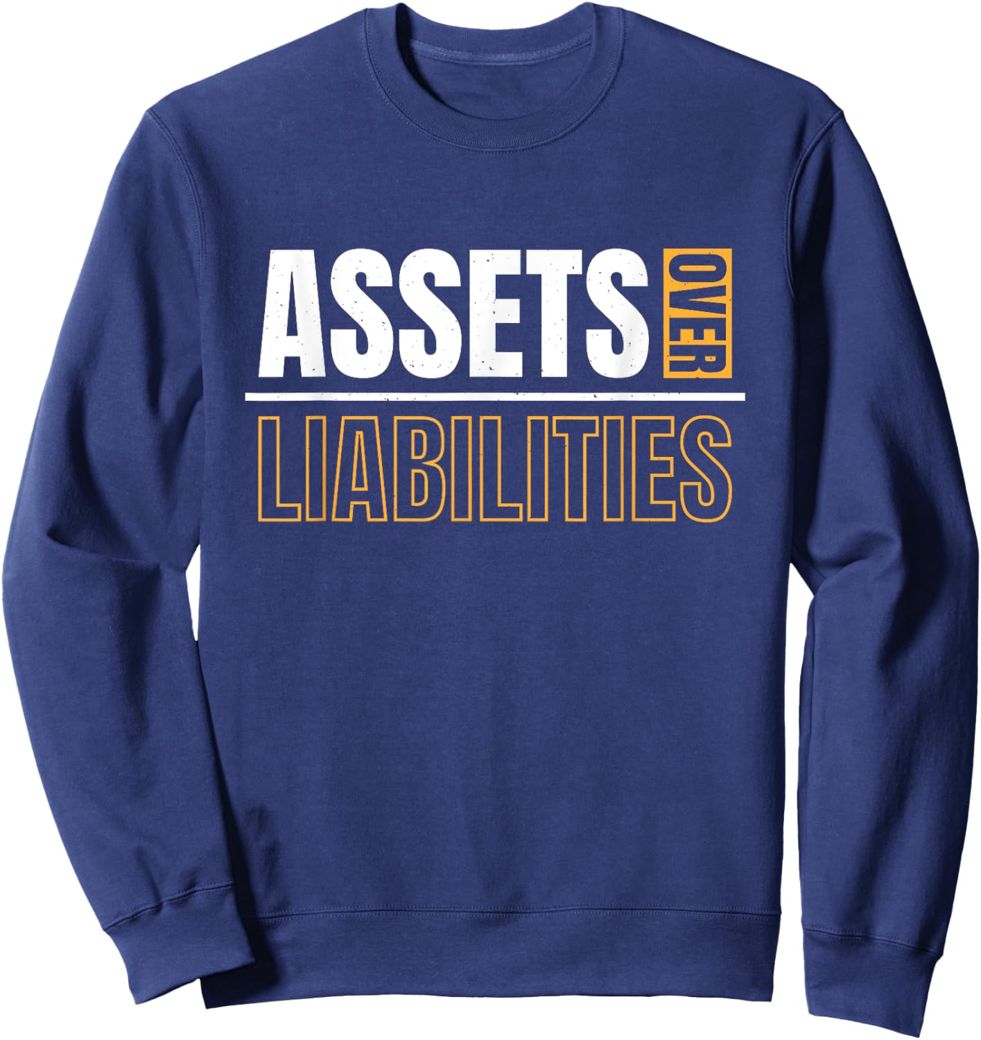 Assets Over Liabilities For Accounting And Accountant Sweatshirt - Sweatshirt | Navy
