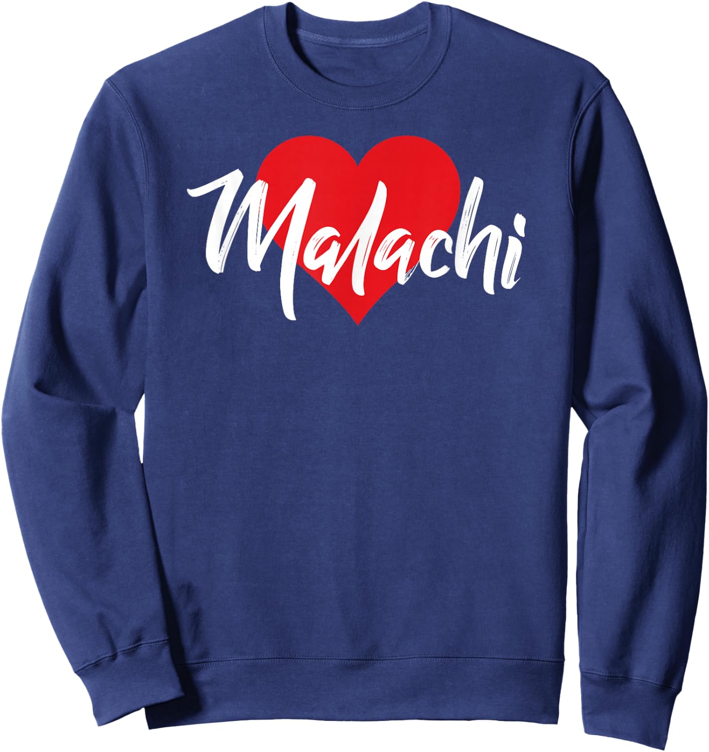 I Love Malachi First Name I Heart Named Sweatshirt - Sweatshirt | Navy