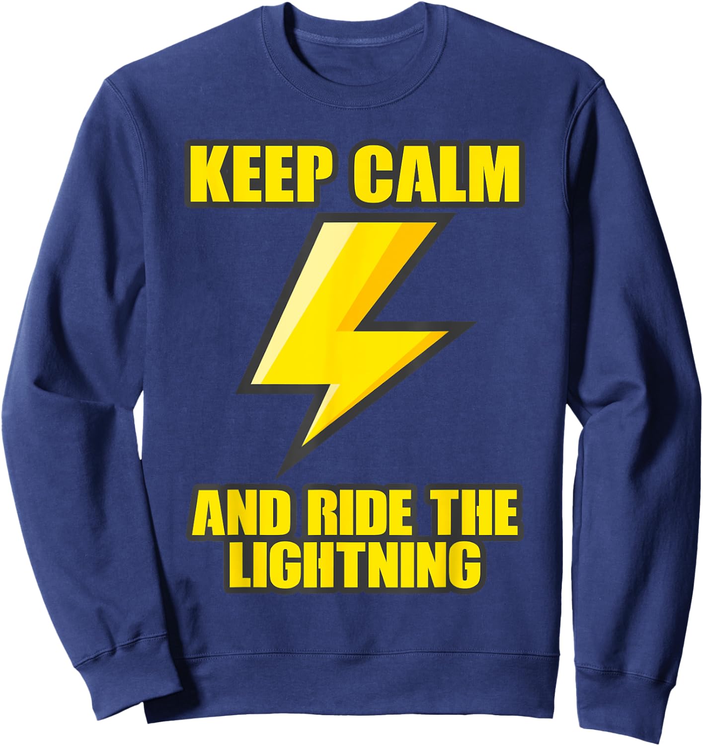 Keep Calm And Ride The Lightning Electric Taser Sweatshirt - Sweatshirt | Navy