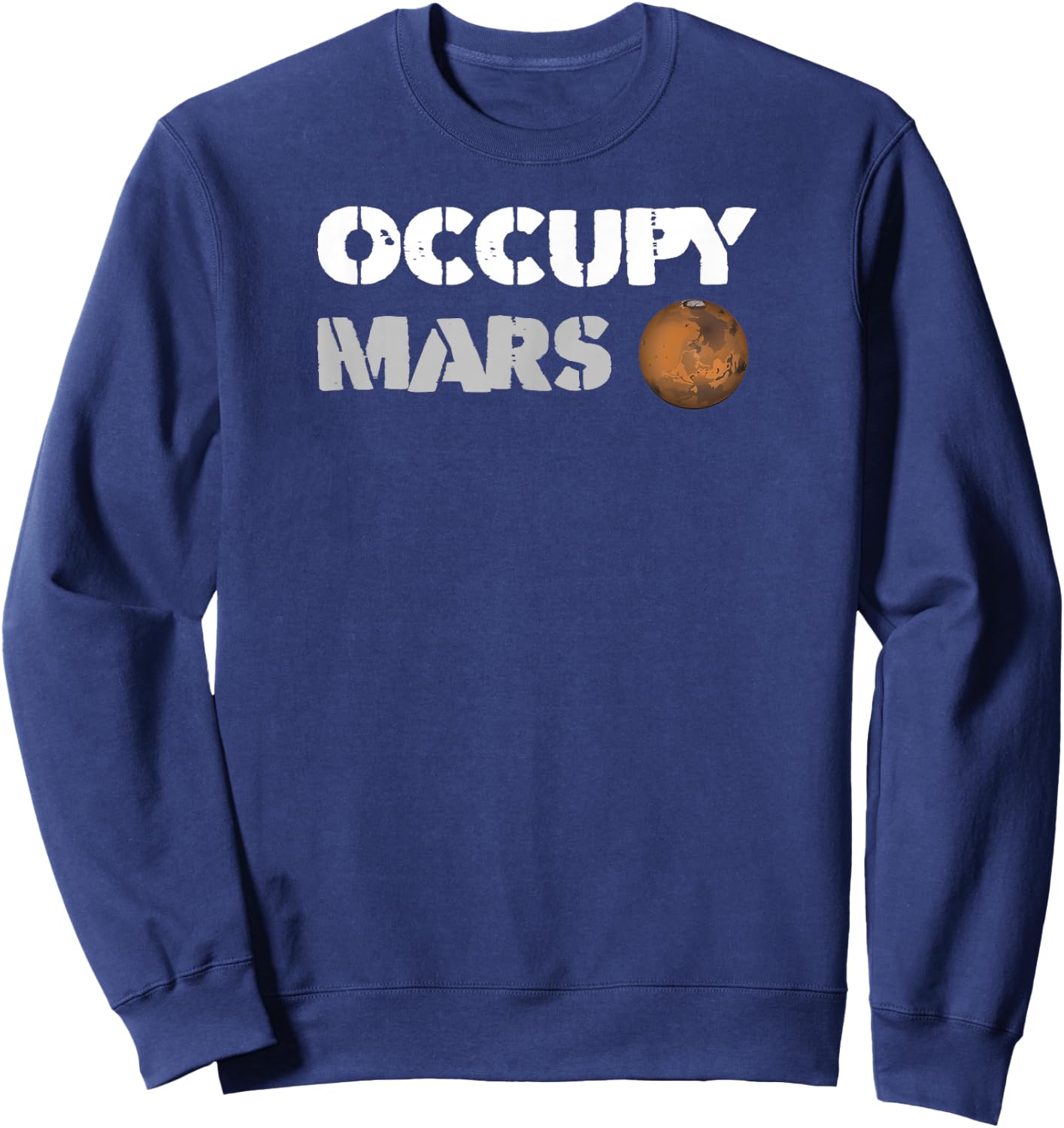 Occupy Mars Replica Science Space Nerd Genius Sweatshirt - Sweatshirt | Navy