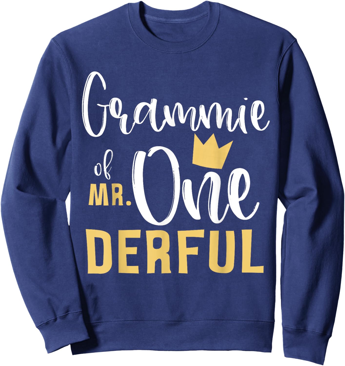 Grammie of Mr Onederful 1st Birthday First One-Derful Nanny Sweatshirt - Sweatshirt | Navy