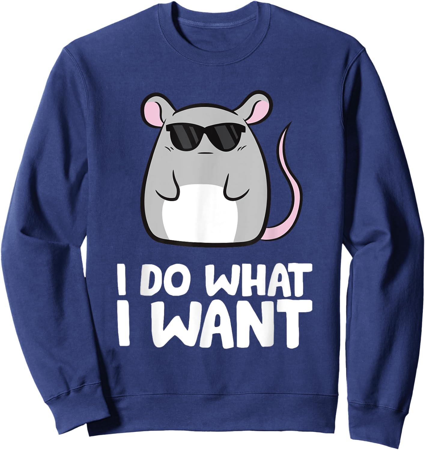 Mice I Do What I Want Rat Mouse Sweatshirt - Sweatshirt | Navy