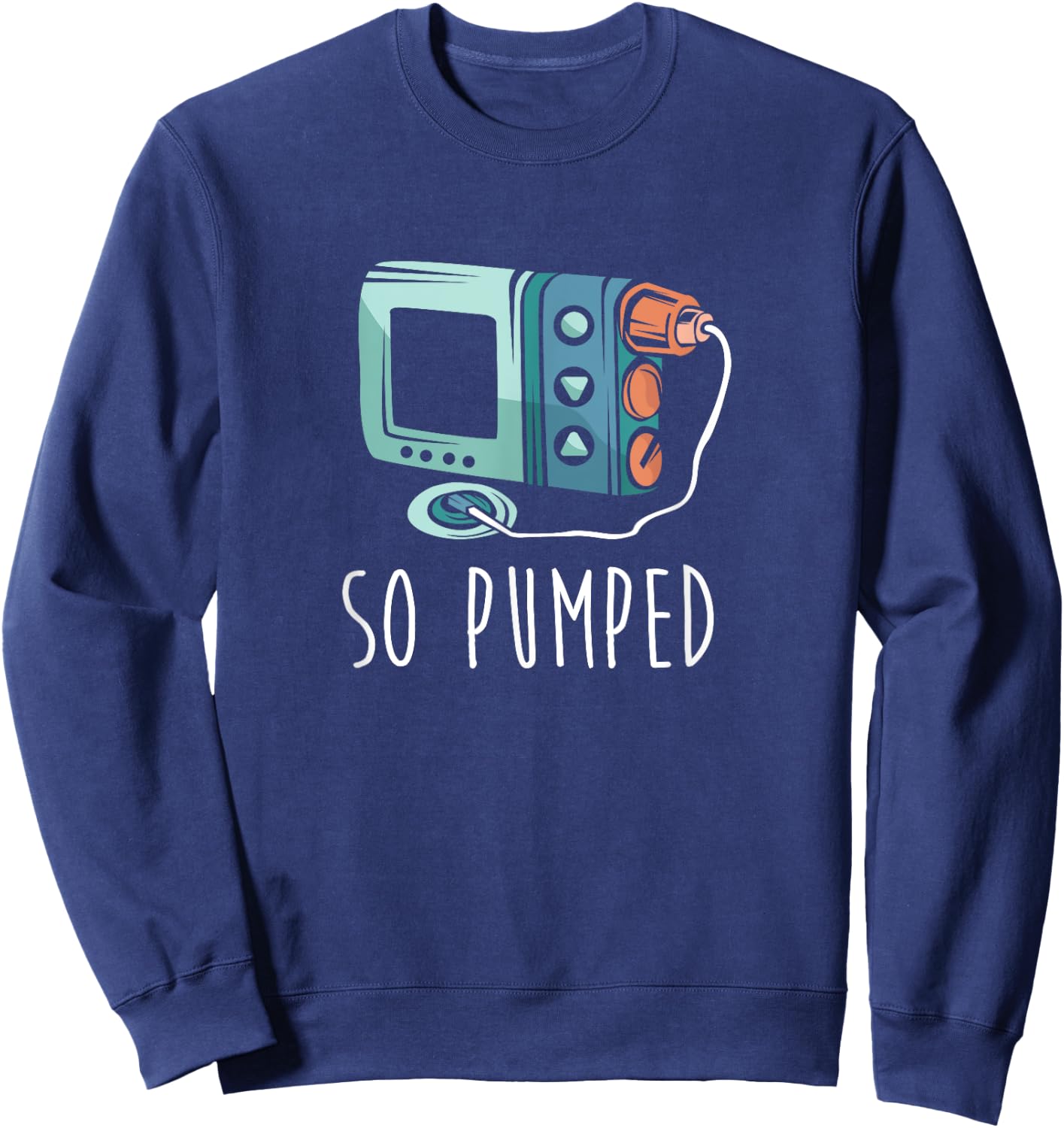 So Pumped Diabetic Life Diabetes Awareness Month Insulin Sweatshirt - Sweatshirt | Navy