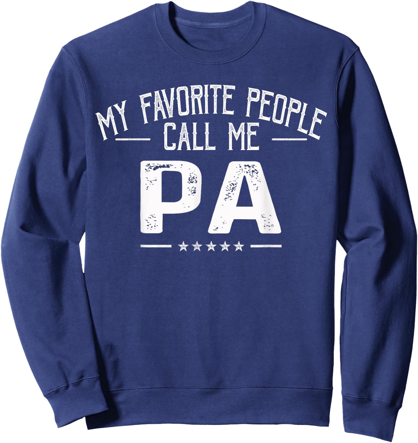 My Favorite People Call Me Pa Funny Father's Day Sweatshirt - Sweatshirt | Navy