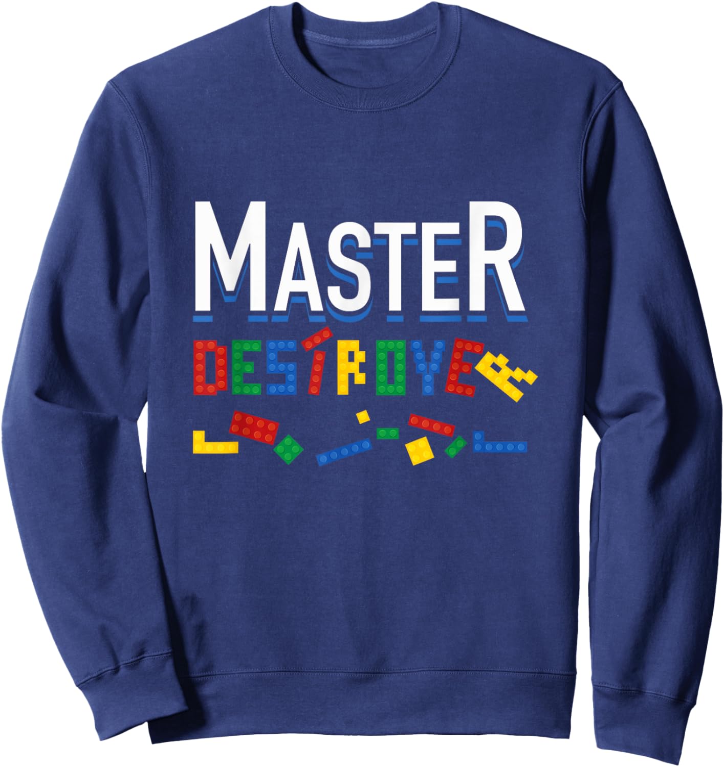 Master Destroyer Cool Building Blocks Toy Brick Builder Gift Sweatshirt - Sweatshirt | Navy