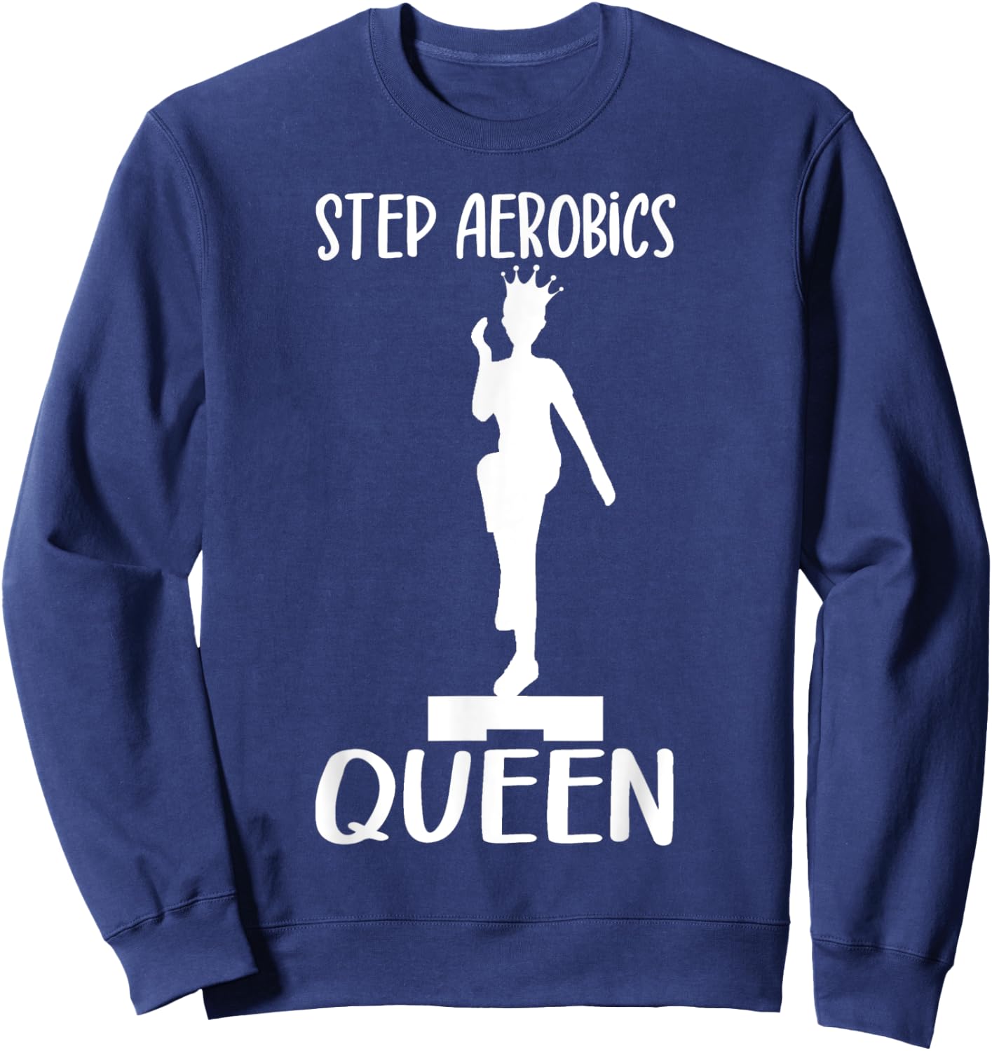 Aerobic Step Exercise Step Step Aerobics Queen - Aerobics Sweatshirt - Sweatshirt | Navy
