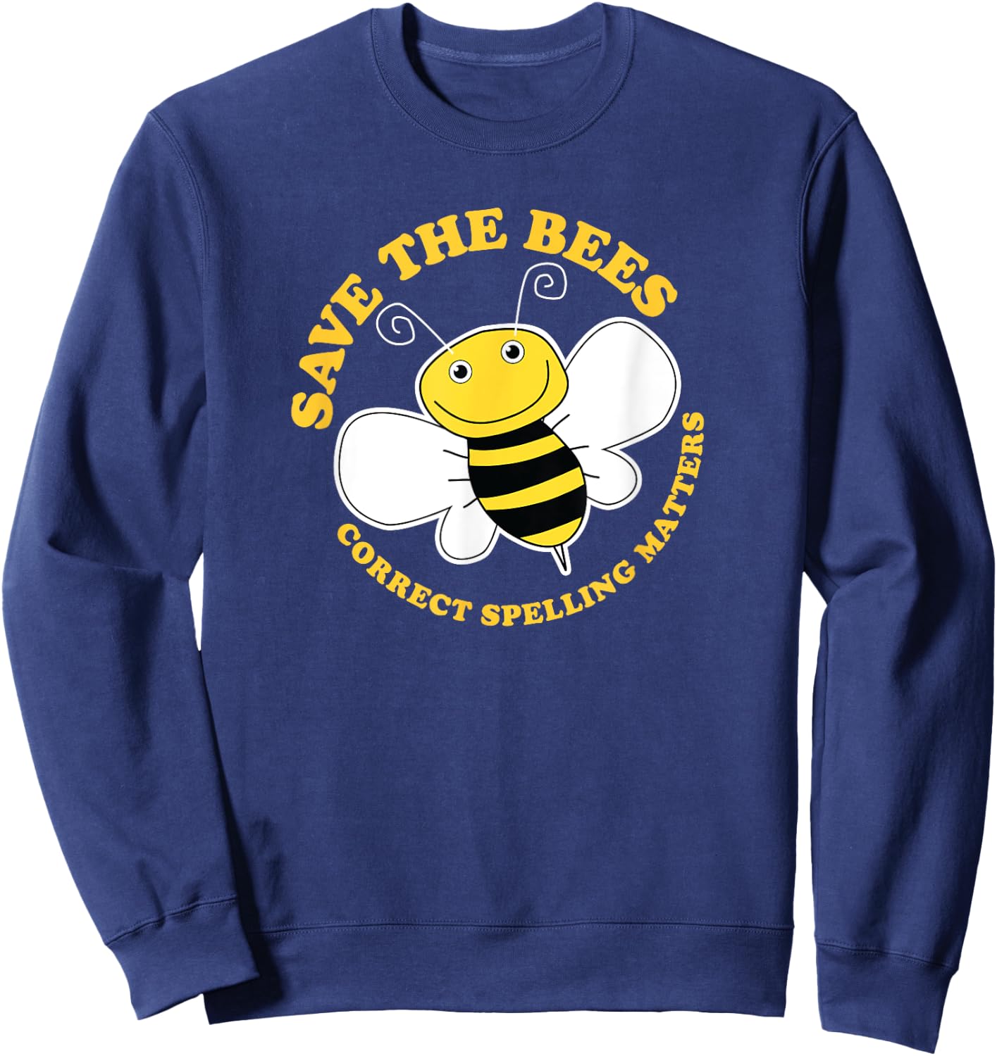 Spelling Bee T Shirt Save The Bees for Grammar Lovers Sweatshirt - Sweatshirt | Navy