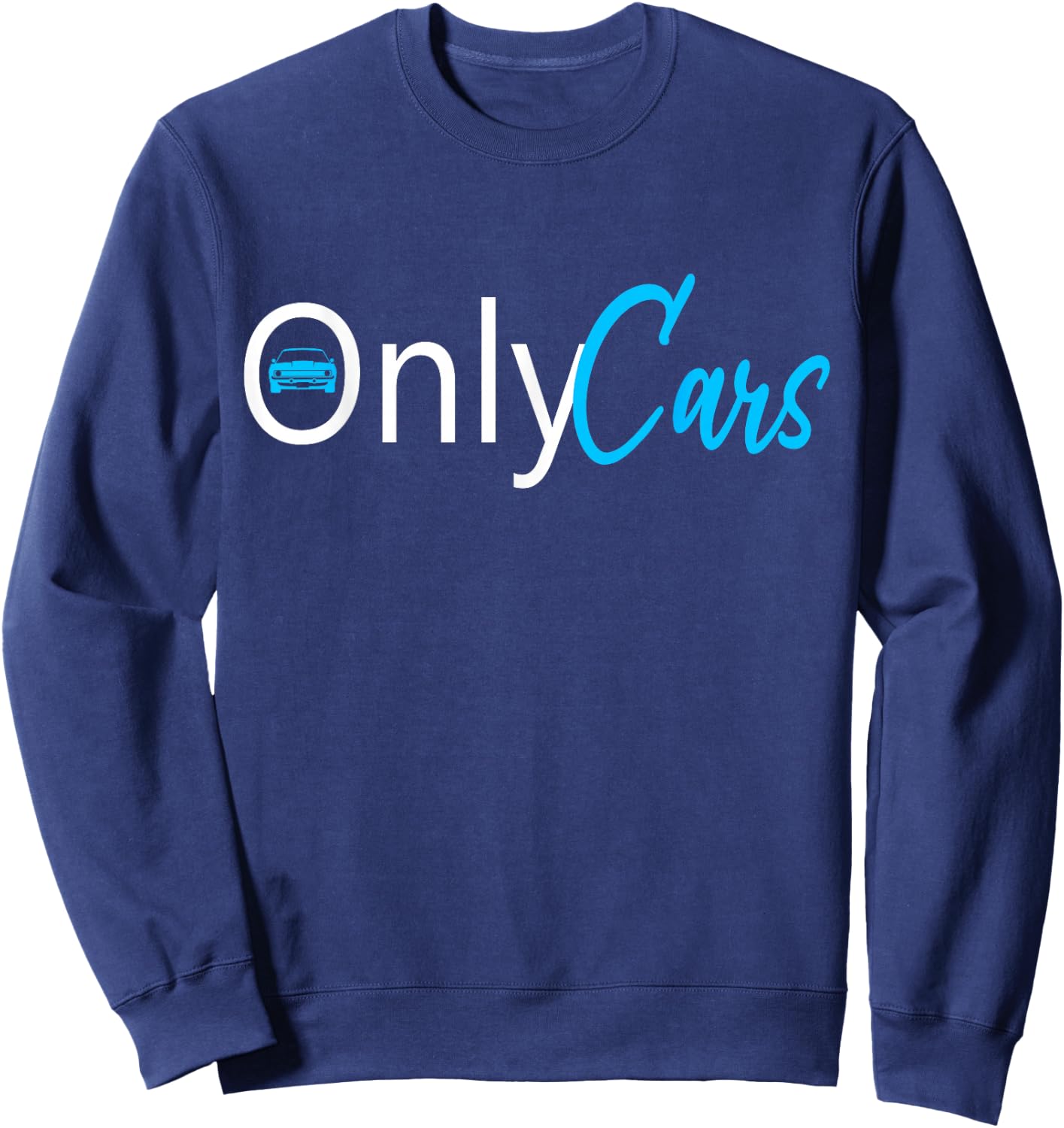 Only Car sexy Car Guy sexy car girl Sweatshirt - Sweatshirt | Navy