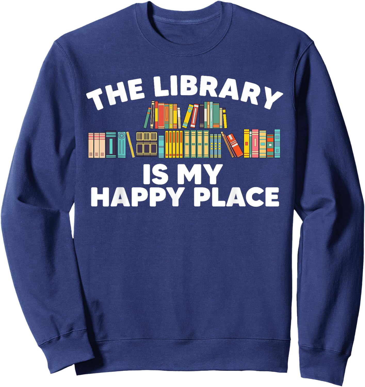 Cool Library Art Women Bookworm Librarian Book Lover Sweatshirt - Sweatshirt | Navy